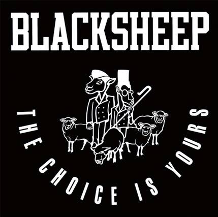 BLACKSHEEP
THE CHOICE IS YOURS