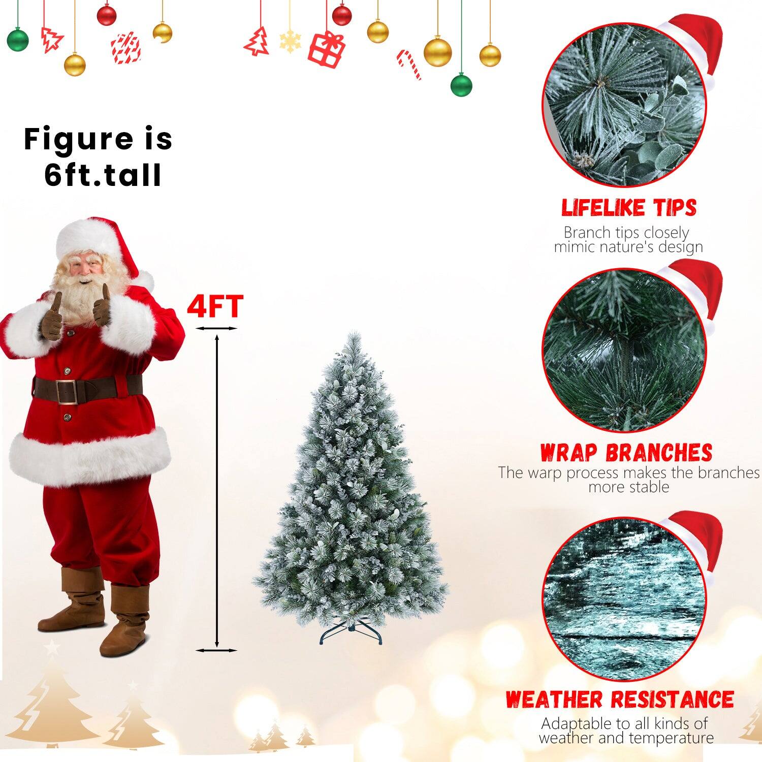 Figure is 6ft. tall

4FT

LIFELIKE TIPS
Branch tips closely mimic nature's design

WRAP BRANCHES
The warp process makes the branches more stable

WEATHER RESISTANCE
Adaptable to all kinds of weather and temperature