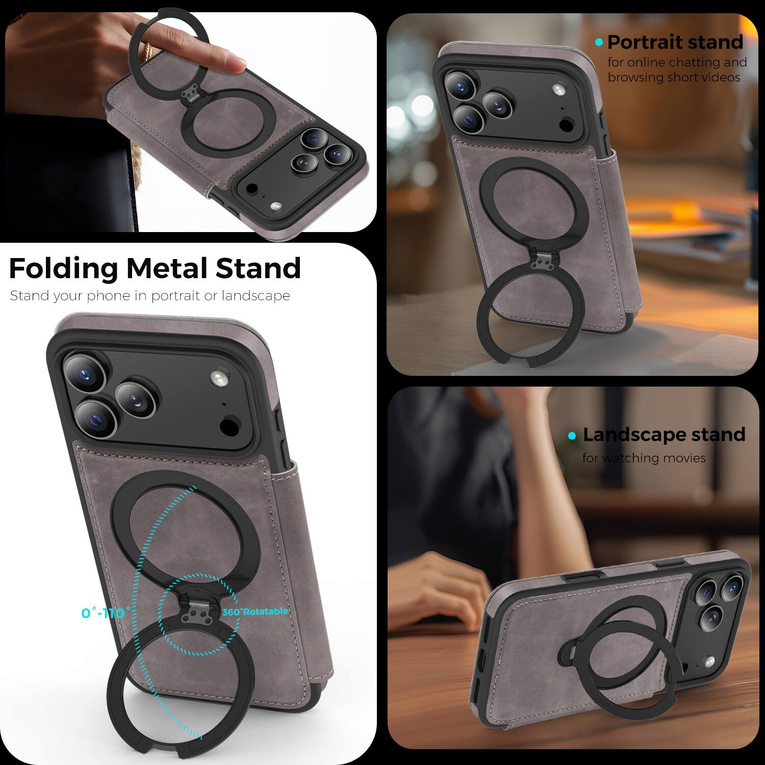 Folding Metal Stand  
Stand your phone in portrait or landscape

- Portrait stand for online chatting and browsing short videos
- Landscape stand for watching movies

0°-170° 360° Rotatable