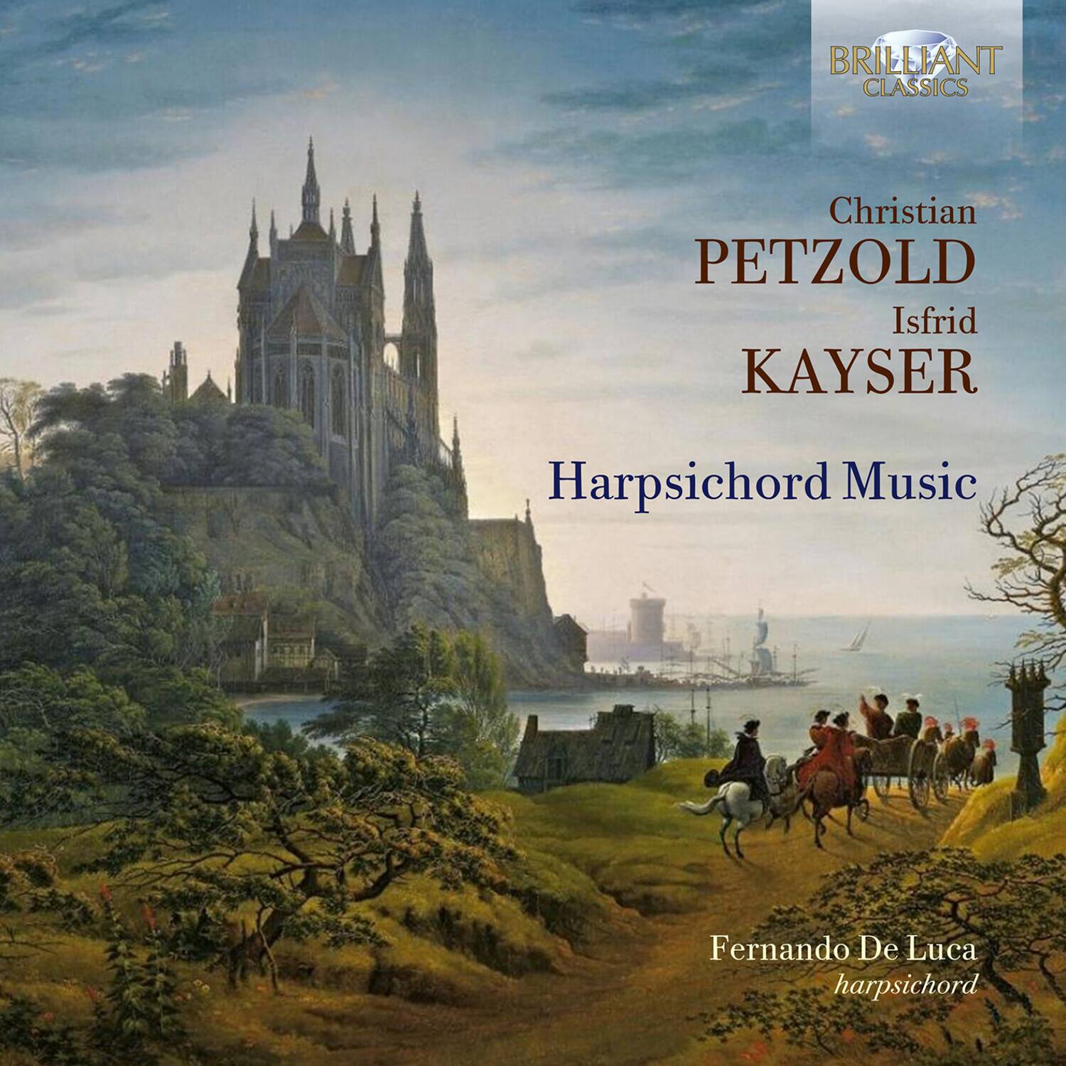 BRILLIANT CLASSICS

Christian PETZOLD  
Isfrid KAYSER

Harpsichord Music

Fernando De Luca  
harpsichord