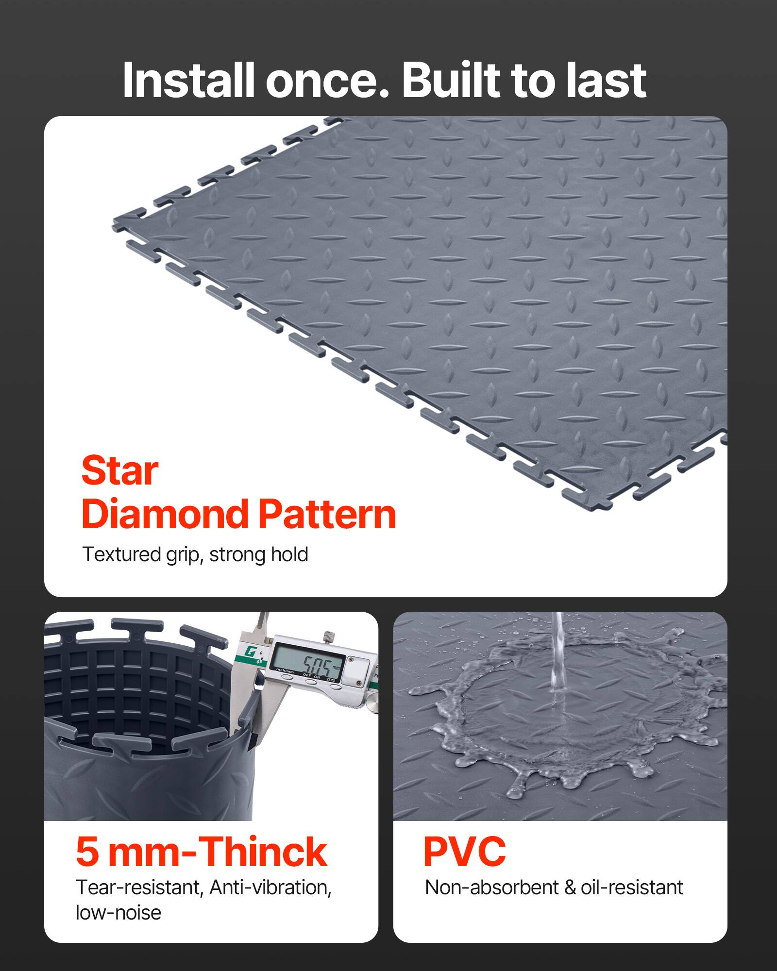 Install once. Built to last

Star Diamond Pattern  
Textured grip, strong hold

5 mm-Thick  
Tear-resistant, Anti-vibration, low-noise

PVC  
Non-absorbent & oil-resistant