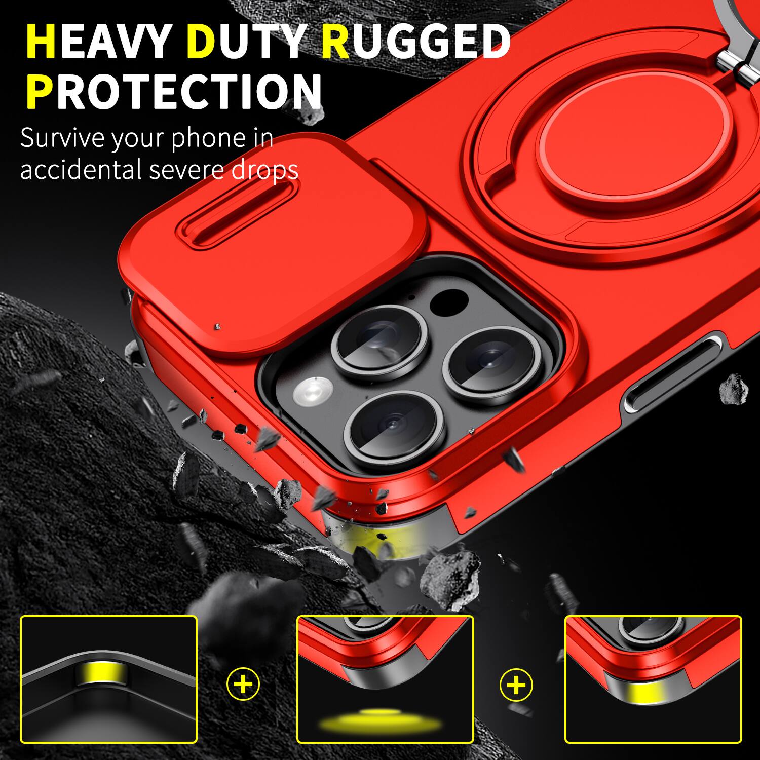 HEAVY DUTY RUGGED PROTECTION  
Survive your phone in accidental severe drops