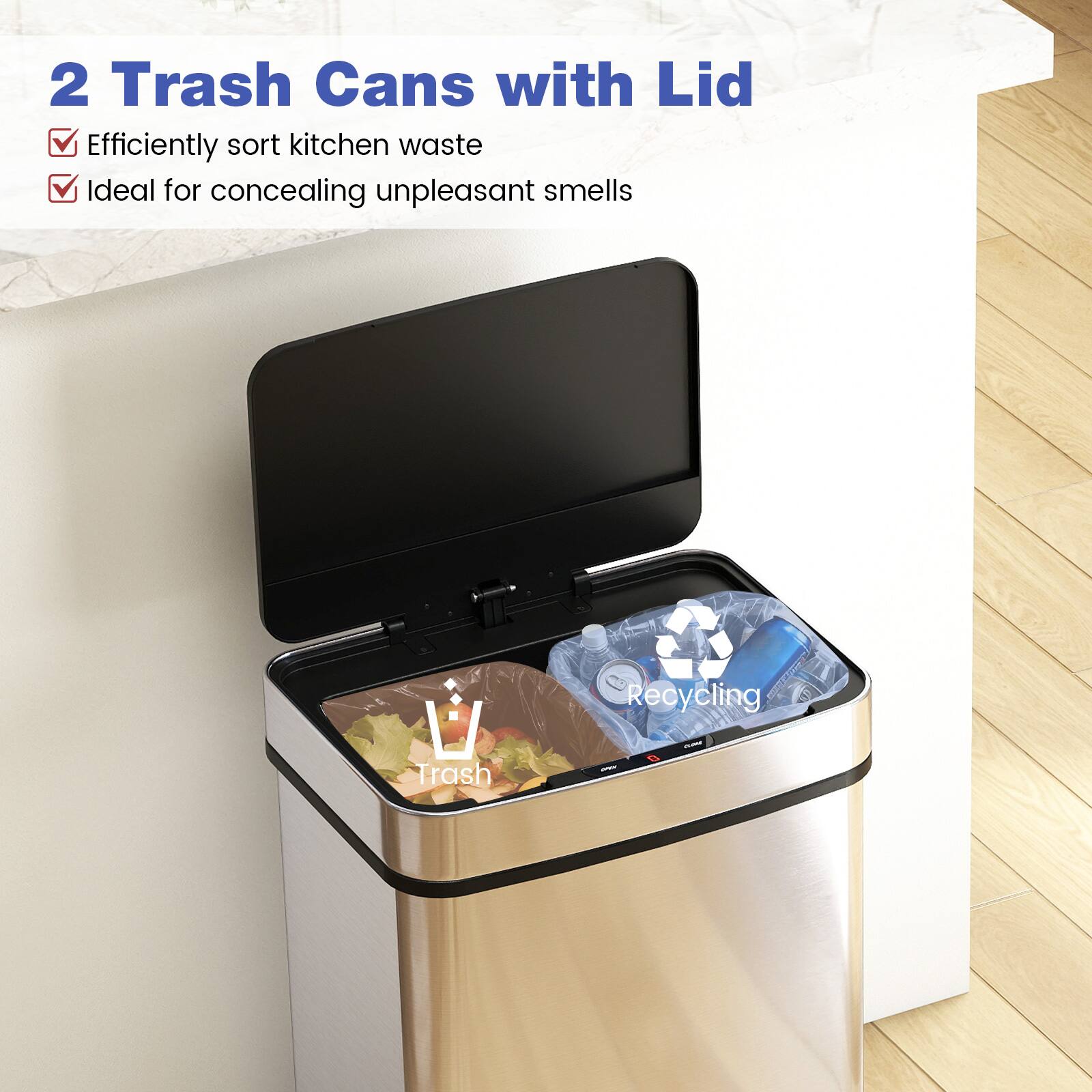 2 Trash Cans with Lid  
- Efficiently sort kitchen waste  
- Ideal for concealing unpleasant smells  

Trash  
Recycling