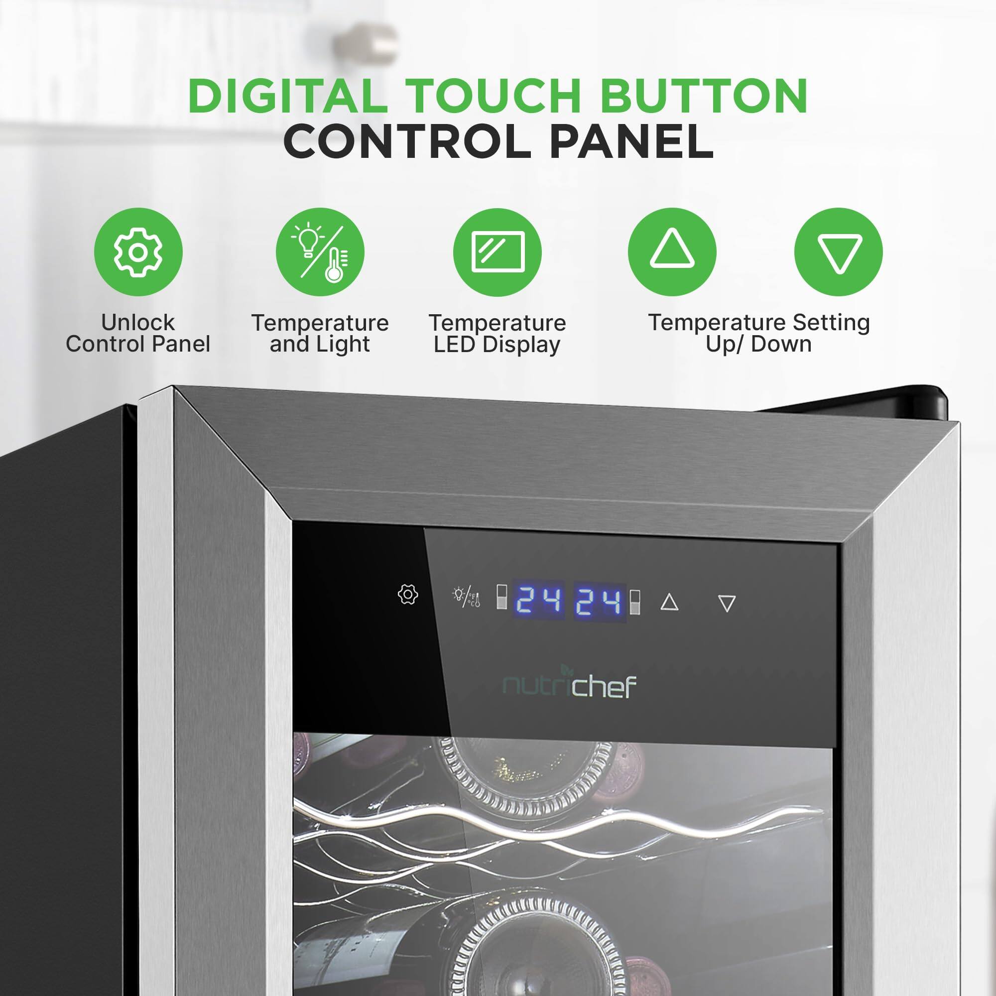 DIGITAL TOUCH BUTTON CONTROL PANEL

- Unlock Control Panel
- Temperature and Light
- Temperature LED Display
- Temperature Setting Up/Down

24 24

nutr chef