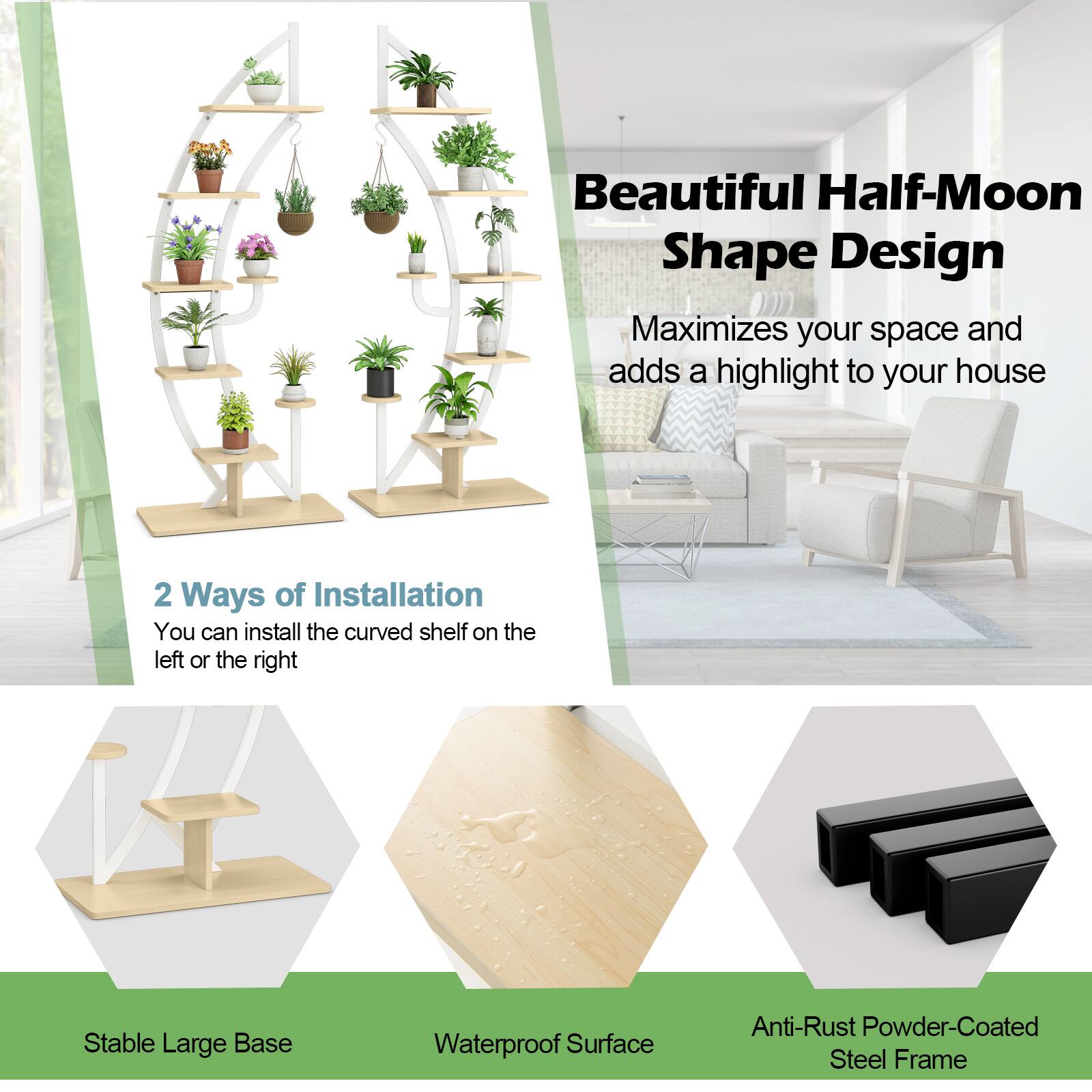 Beautiful Half-Moon Shape Design  
Maximizes your space and adds a highlight to your house  

2 Ways of Installation  
You can install the curved shelf on the left or the right  

Stable Large Base  
Waterproof Surface  
Anti-Rust Powder-Coated Steel Frame
