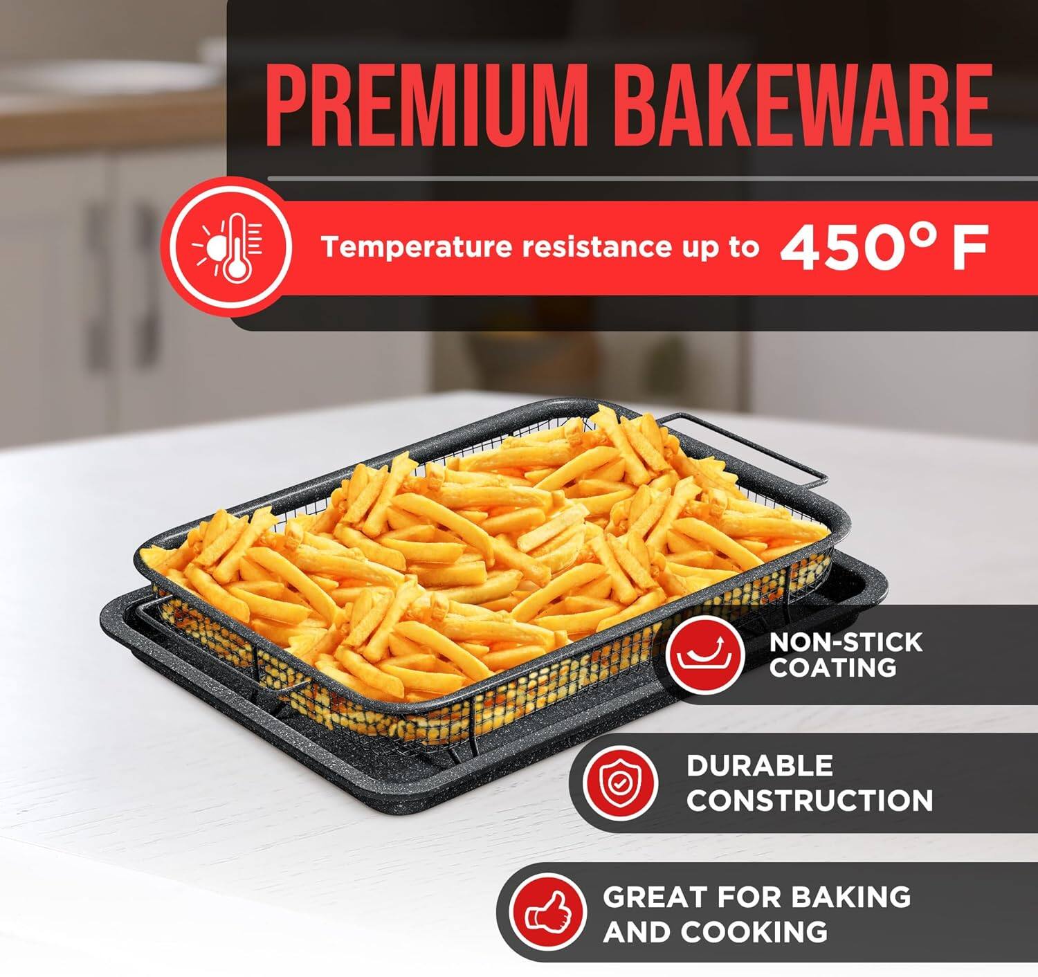PREMIUM BAKEWARE
Temperature resistance up to 450 F
NON-STICK COATING
DURABLE CONSTRUCTION
GREAT FOR BAKING AND COOKING