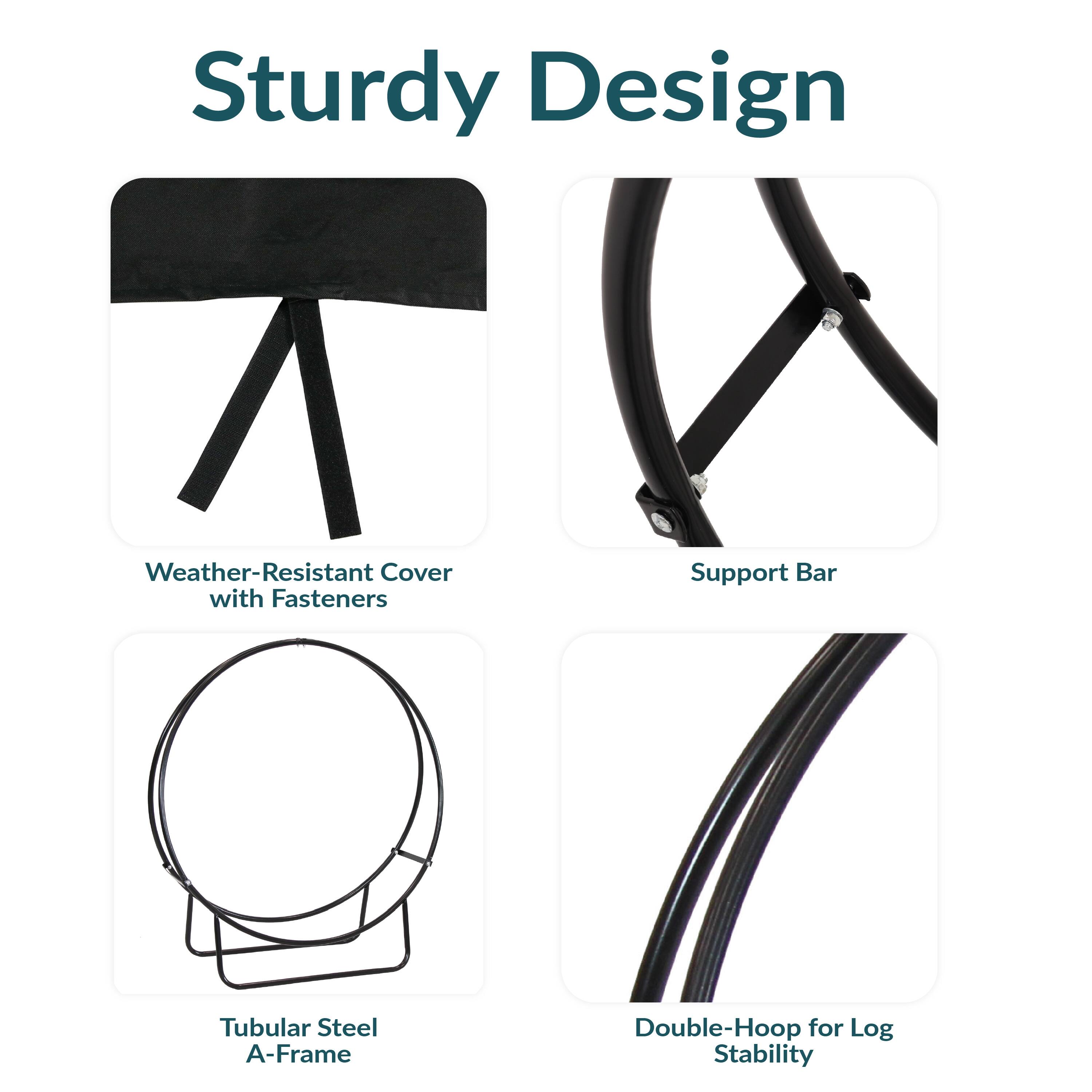 Sturdy Design

- Weather-Resistant Cover with Fasteners
- Support Bar
- Tubular Steel A-Frame
- Double-Hoop for Log Stability