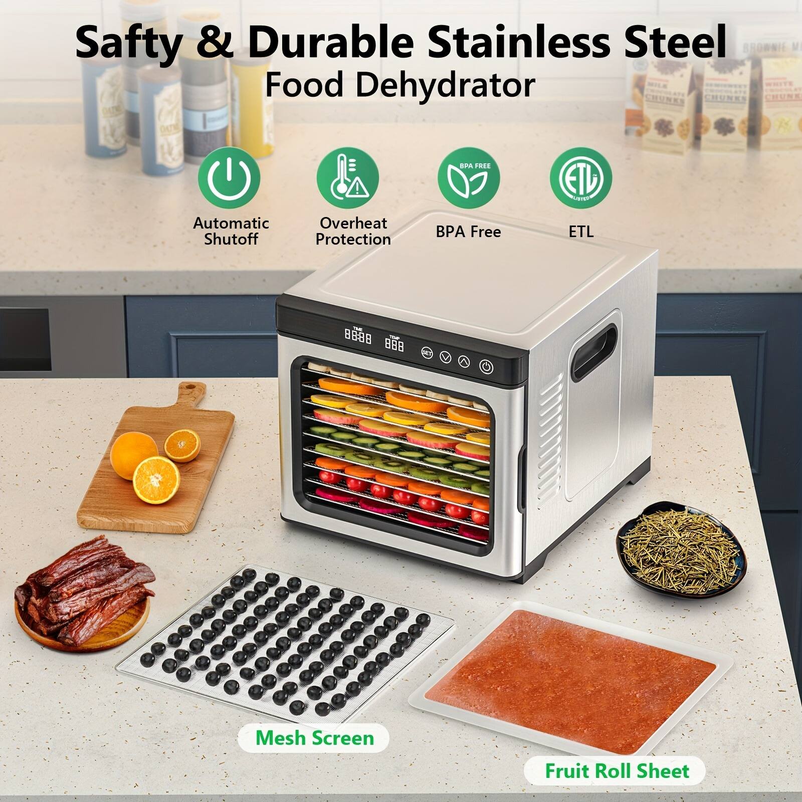 Safety & Durable Stainless Steel Food Dehydrator

- Automatic Shutoff
- Overheat Protection
- BPA Free
- ETL

Mesh Screen
Fruit Roll Sheet