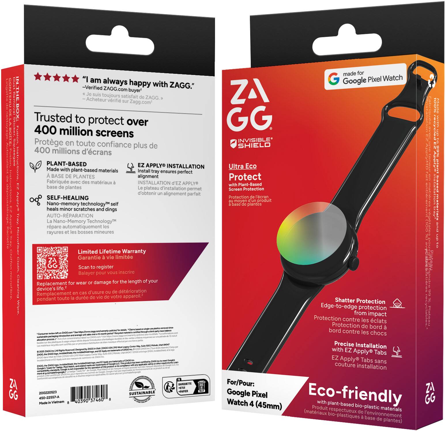 **Front Side:**

- **Top Section:**
  - "I am always happy with ZAGG." - Verified ZAGG.com buyer
  - "ZAGG" logo
  - "made for Google Pixel Watch"

- **Main Section:**
  - "Trusted to protect over 400 million screens"
  - "Protégé en toute confiance plus de 400 millions d'écrans"
  - "PLANT-BASED"
    - "Made with plant-based materials"
    - "A base de plantes"
  - "SELF-HEALING"
    - "Nano-memory technology™ self heals minor scratches and dings"
    - "La Nano-Memory Technology™ répare automatiquement les rayures et les bosses mineures"
  - "EZ APPLY® INSTALLATION"
    - "Install tray ensures perfect alignment"
    - "Installation tray permet d'obtenir un alignement parfait"
  - "Limited Lifetime Warranty"
    - "Garantie vie limitée"
    - "Scan to register"
    - "Balayer pour vous inscrire"
    - "Replacement for wear or damage for the length of your device's life"
    - "Remplacement en