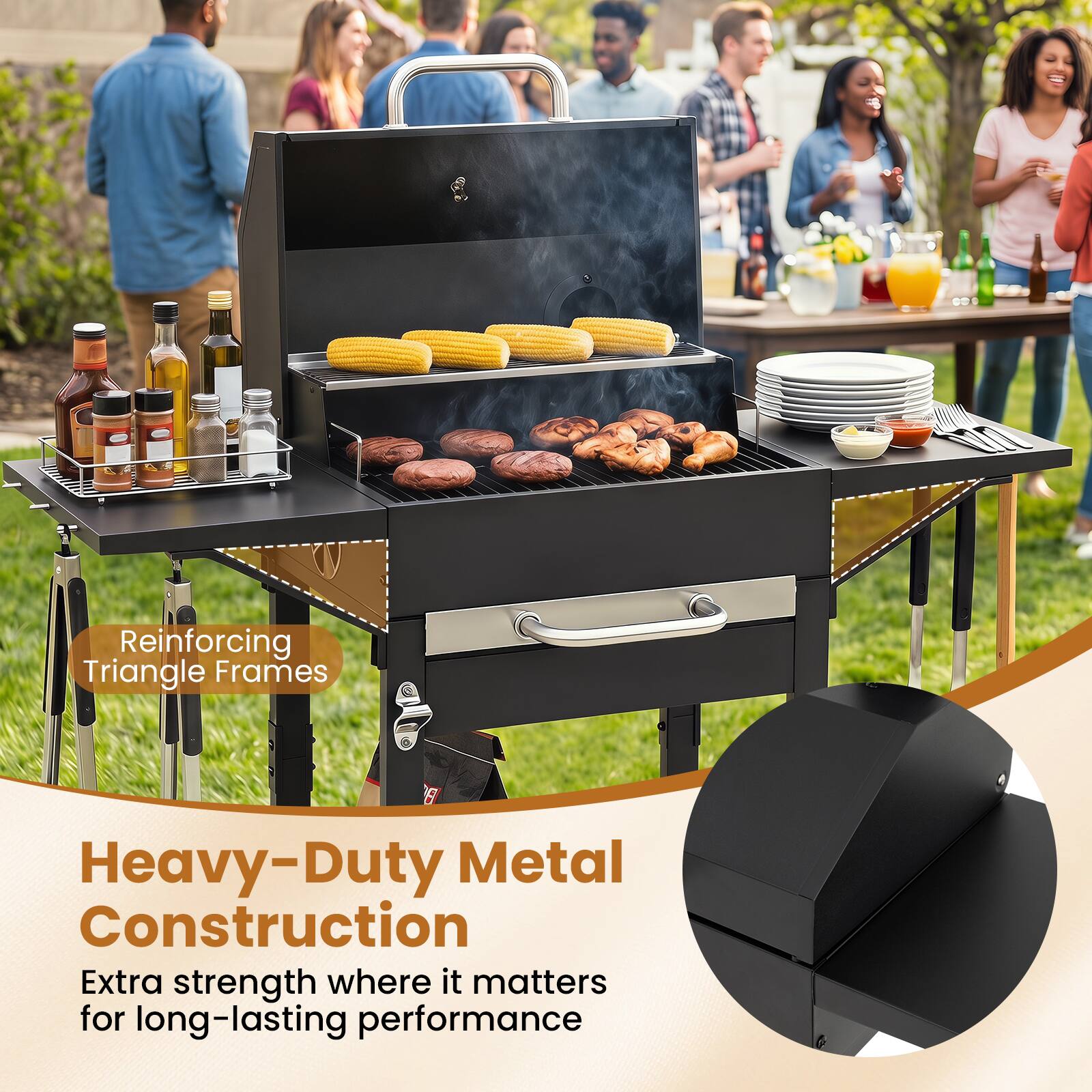 Reinforcing Triangle Frames  
Heavy-Duty Metal Construction  
Extra strength where it matters for long-lasting performance