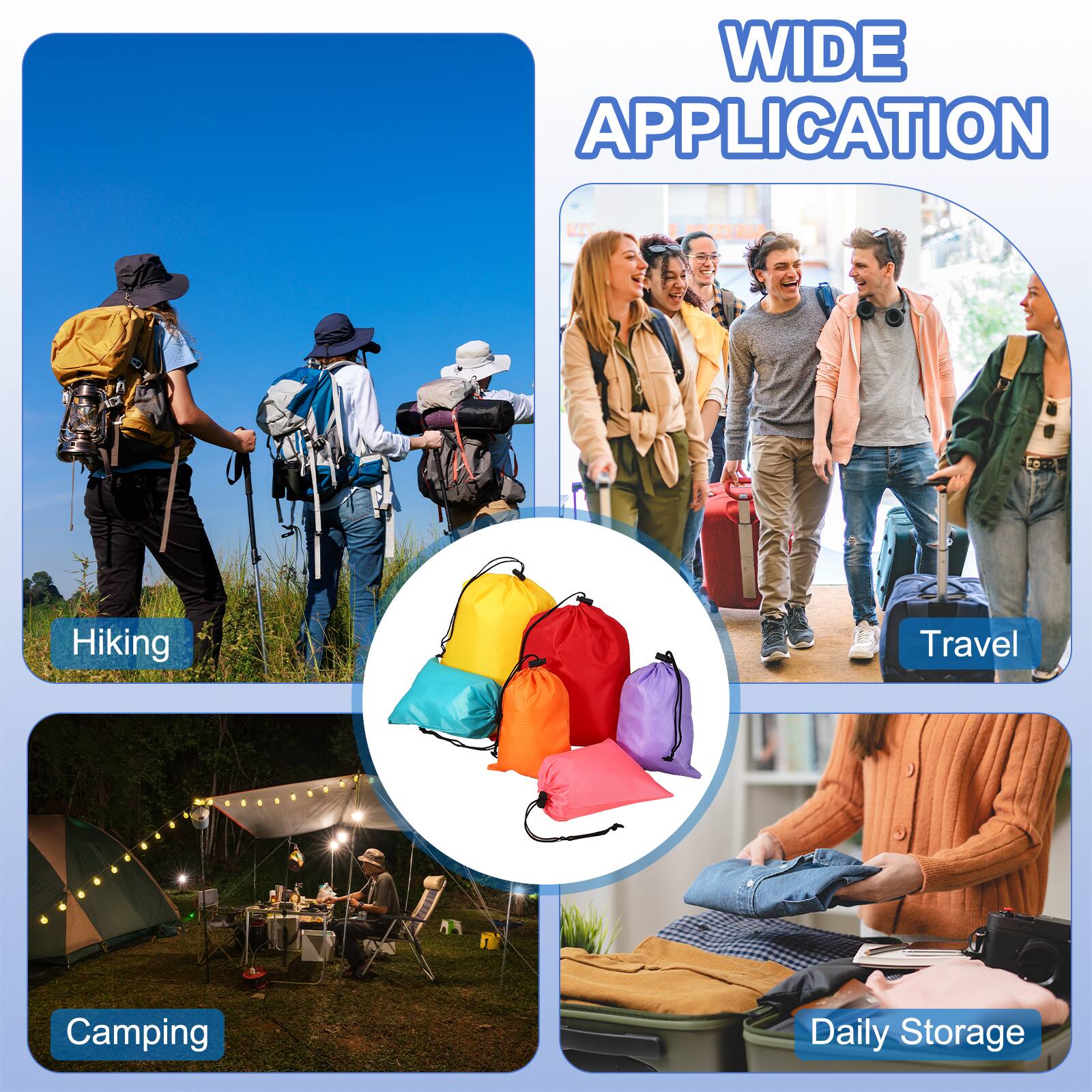 WIDE APPLICATION

- Hiking
- Camping
- Travel
- Daily Storage