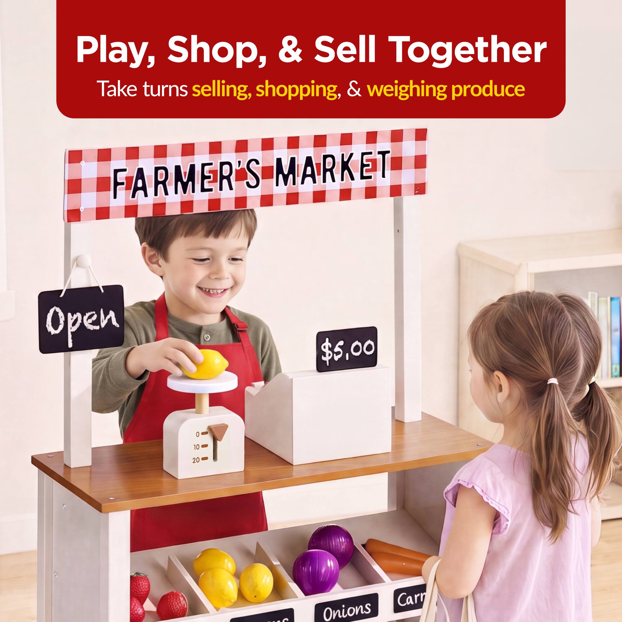 Play, Shop, & Sell Together  
Take turns selling, shopping, & weighing produce  

FARMER'S MARKET  

Open  

$5.00  

Onions  
Carrots