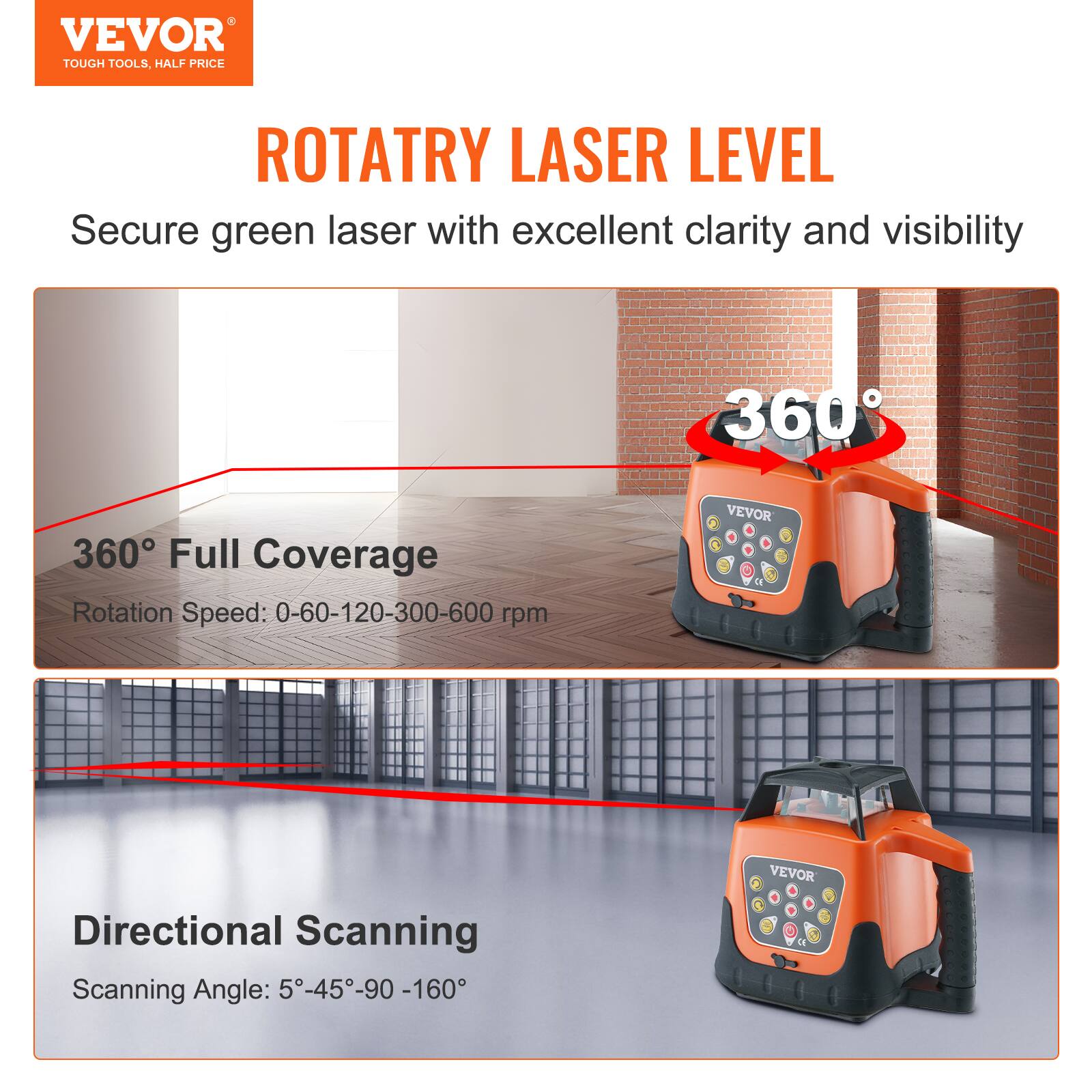 VEVOR TOUGH TOOLS, HALF PRICE ROTATRY LASER LEVEL

Secure green laser with excellent clarity and visibility

360° Full Coverage
Rotation Speed: 0-60-120-300-600 rpm

Directional Scanning
Scanning Angle: 5-45-90-160°