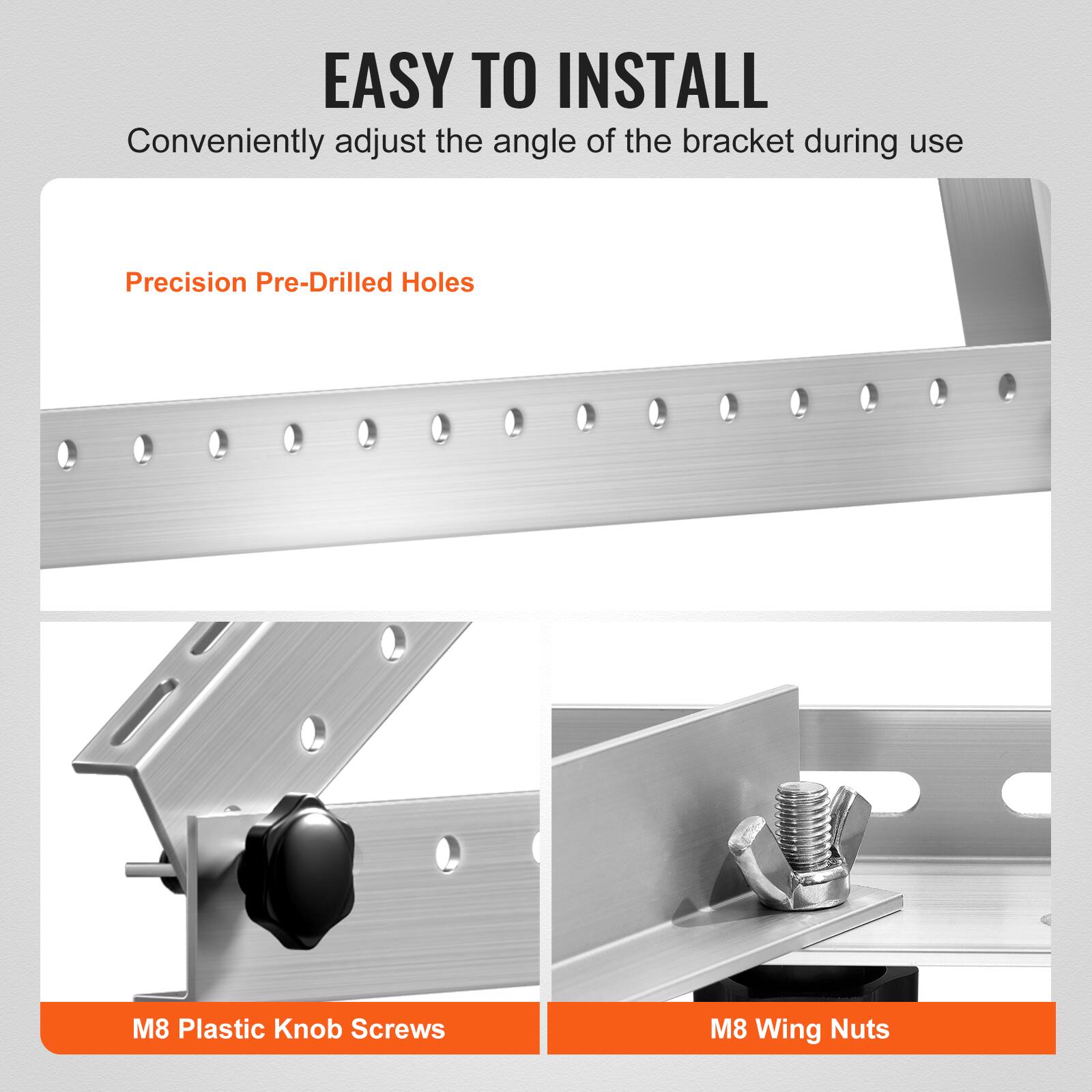EASY TO INSTALL  
Conveniently adjust the angle of the bracket during use

- Precision Pre-Drilled Holes
- M8 Plastic Knob Screws
- M8 Wing Nuts