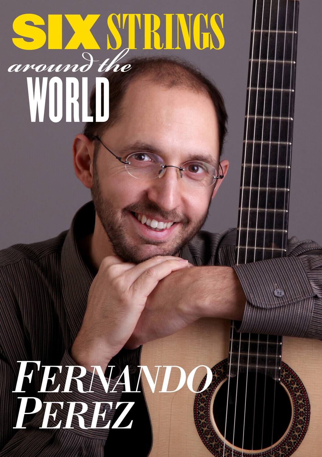 Fernando Perez - Six Strings Around The World   - DVD price history on PriceWatchPro
