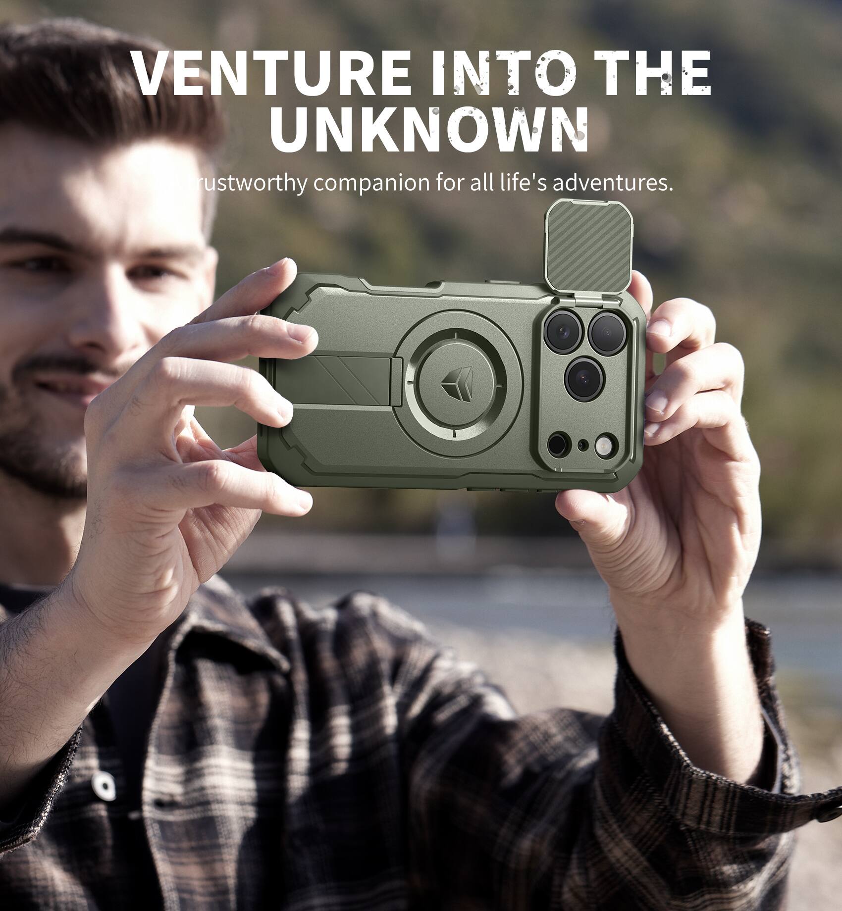 VENTURE INTO THE UNKNOWN  
Trustworthy companion for all life's adventures.