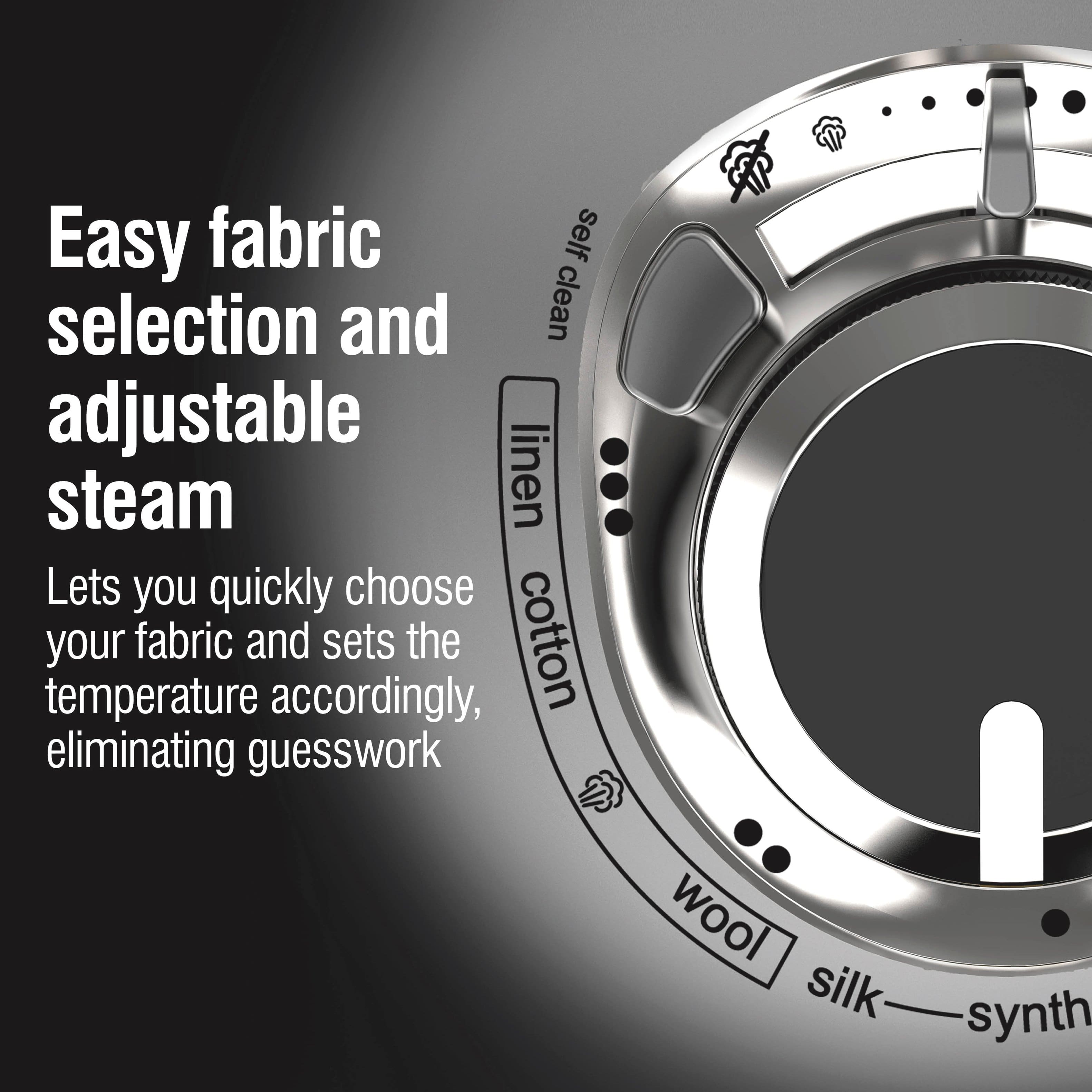 Easy fabric selection and adjustable steam
Lets you quickly choose your fabric and sets the temperature accordingly, eliminating guesswork