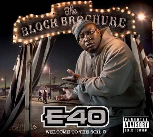 The Block Brochure  
E40  
Welcome to the Soil 2  
Parental Advisory: Explicit Content