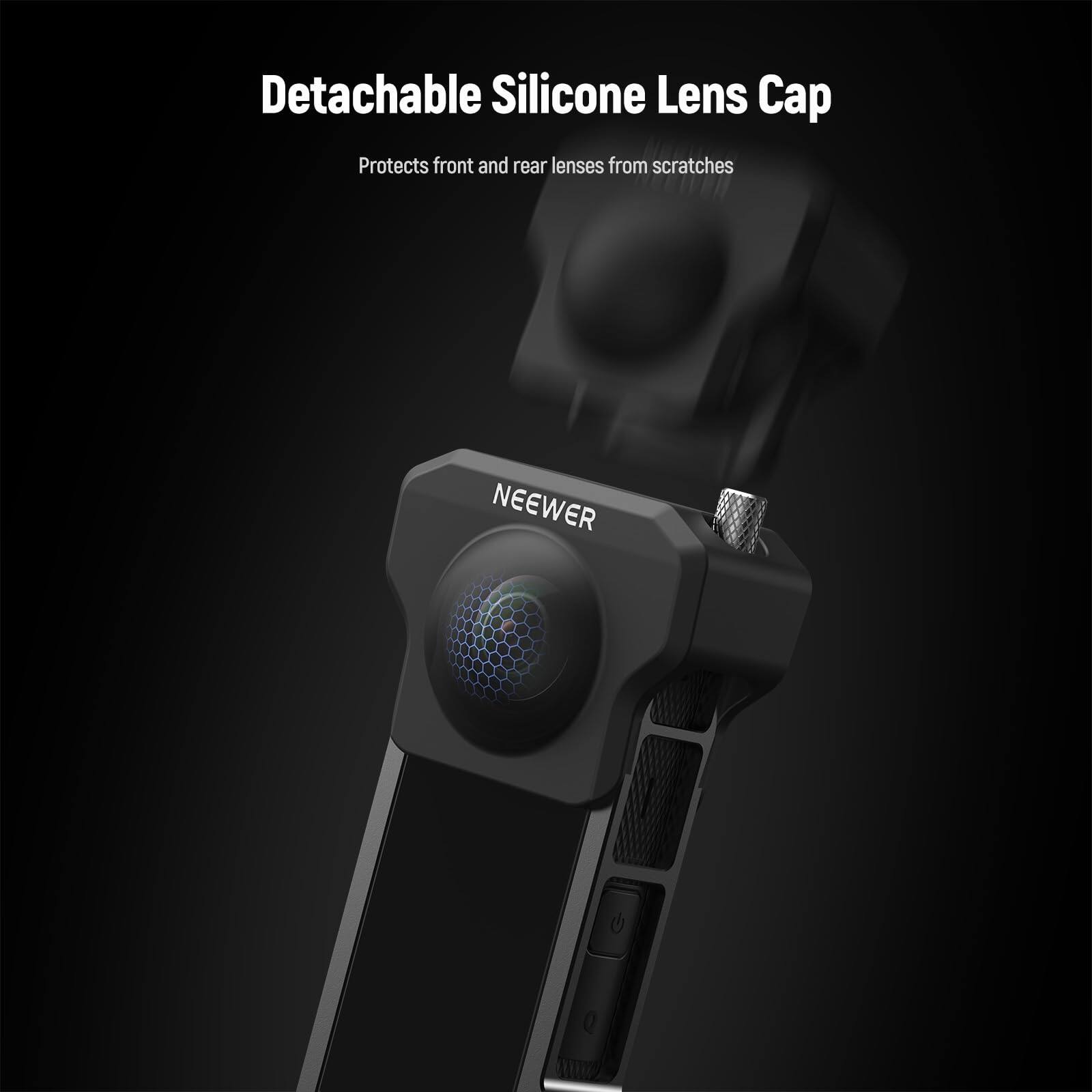 Detachable Silicone Lens Cap  
Protects front and rear lenses from scratches  
NEEWER