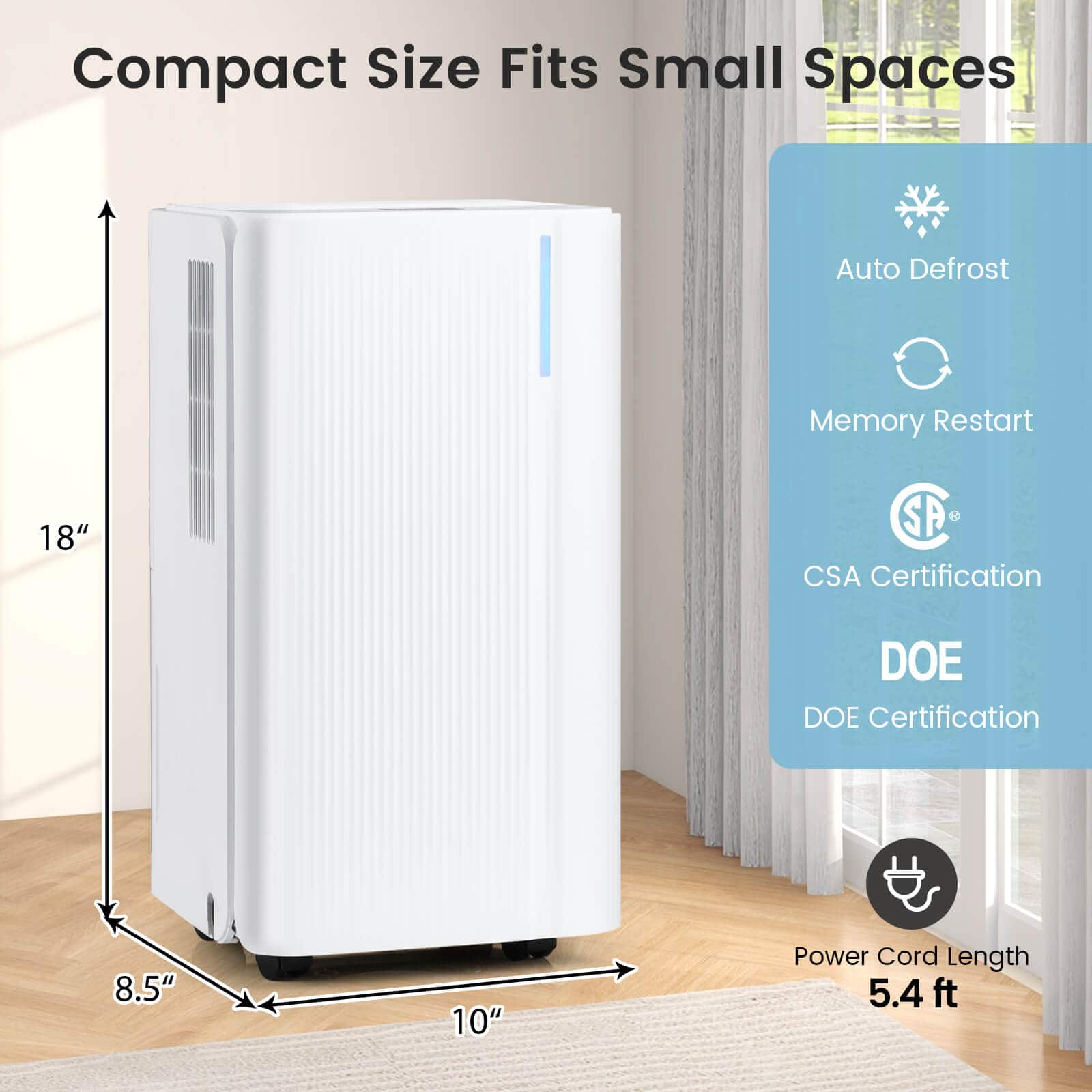 Compact Size Fits Small Spaces
- Auto Defrost
- Memory Restart
- CSA Certification
- DOE Certification
- Power Cord Length: 5.4 ft
Dimensions:
- Height: 18"
- Width: 10"
- Depth: 8.5"
