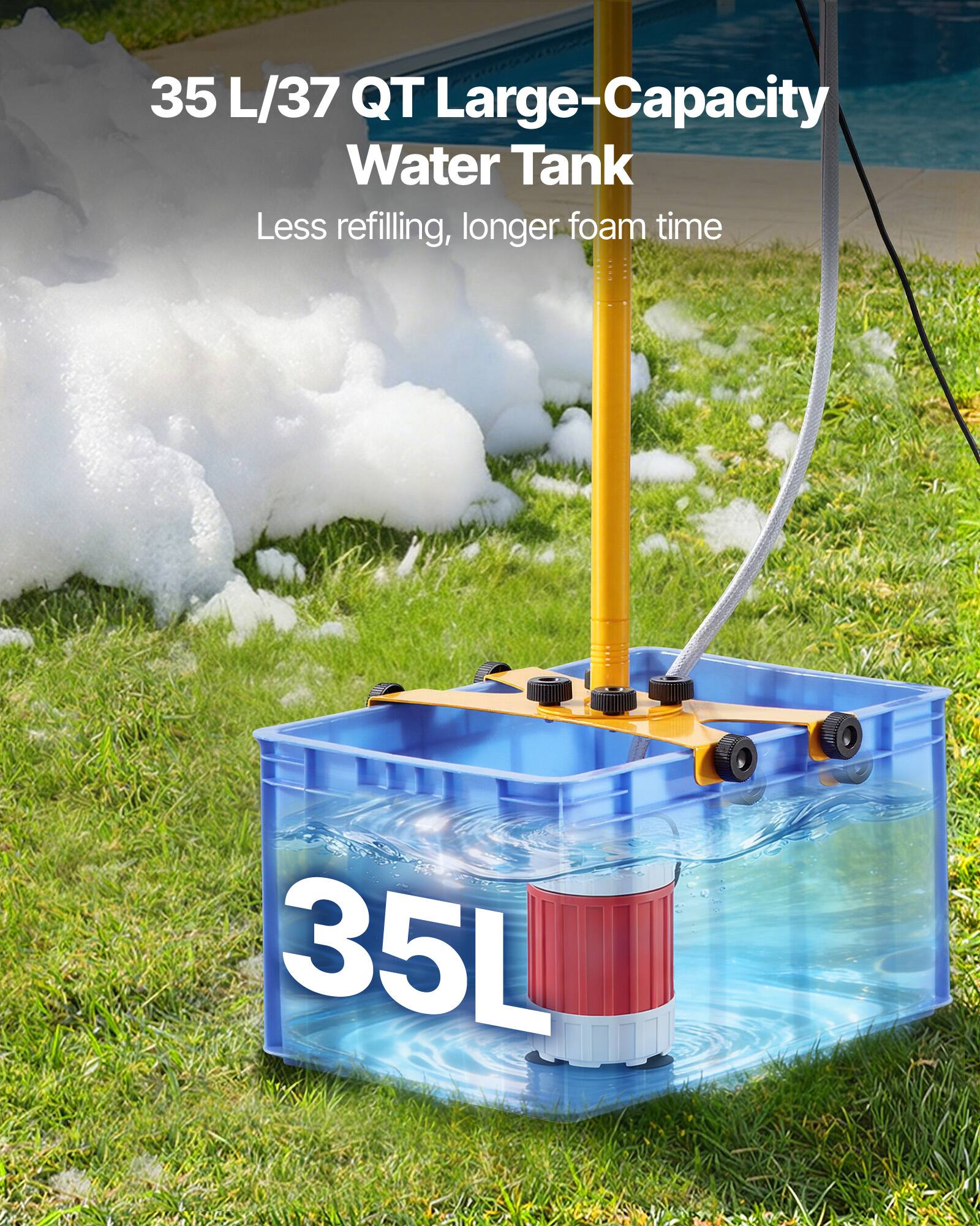 35 L/37 QT Large-Capacity Water Tank  
Less refilling, longer foam time  
35L