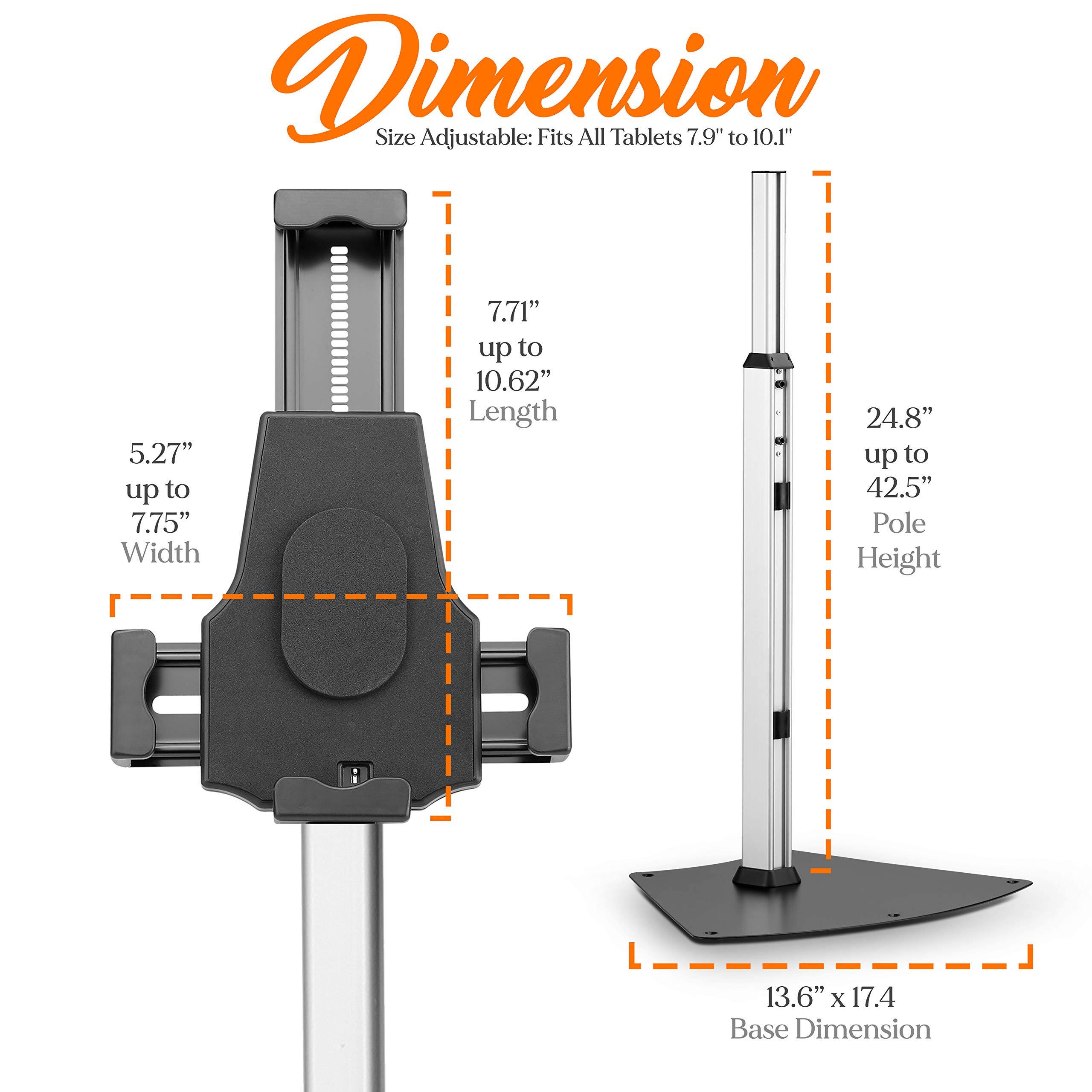 Dimension  
Size Adjustable: Fits All Tablets 7.9" to 10.1"  
- Width: 5.27" up to 7.75"  
- Length: 7.71" up to 10.62"  
- Pole Height: 24.8" up to 42.5"  
- Base Dimension: 13.6" x 17.4