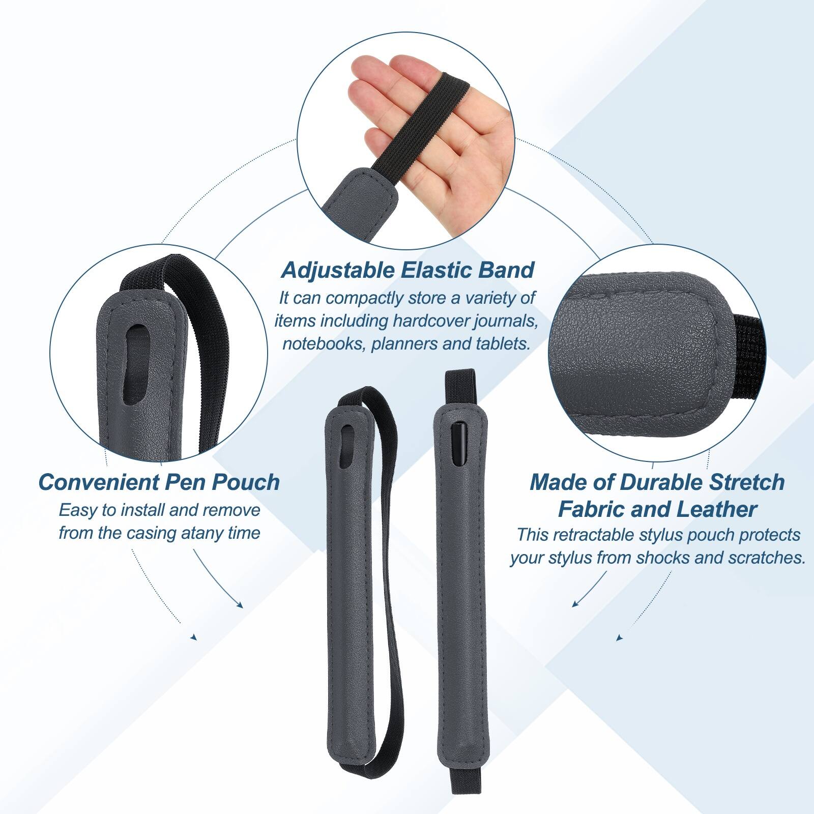 Adjustable Elastic Band  
It can compactly store a variety of items including hardcover journals, notebooks, planners, and tablets.

Convenient Pen Pouch  
Easy to install and remove from the casing at any time.

Made of Durable Stretch Fabric and Leather  
This retractable stylus pouch protects your stylus from shocks and scratches.