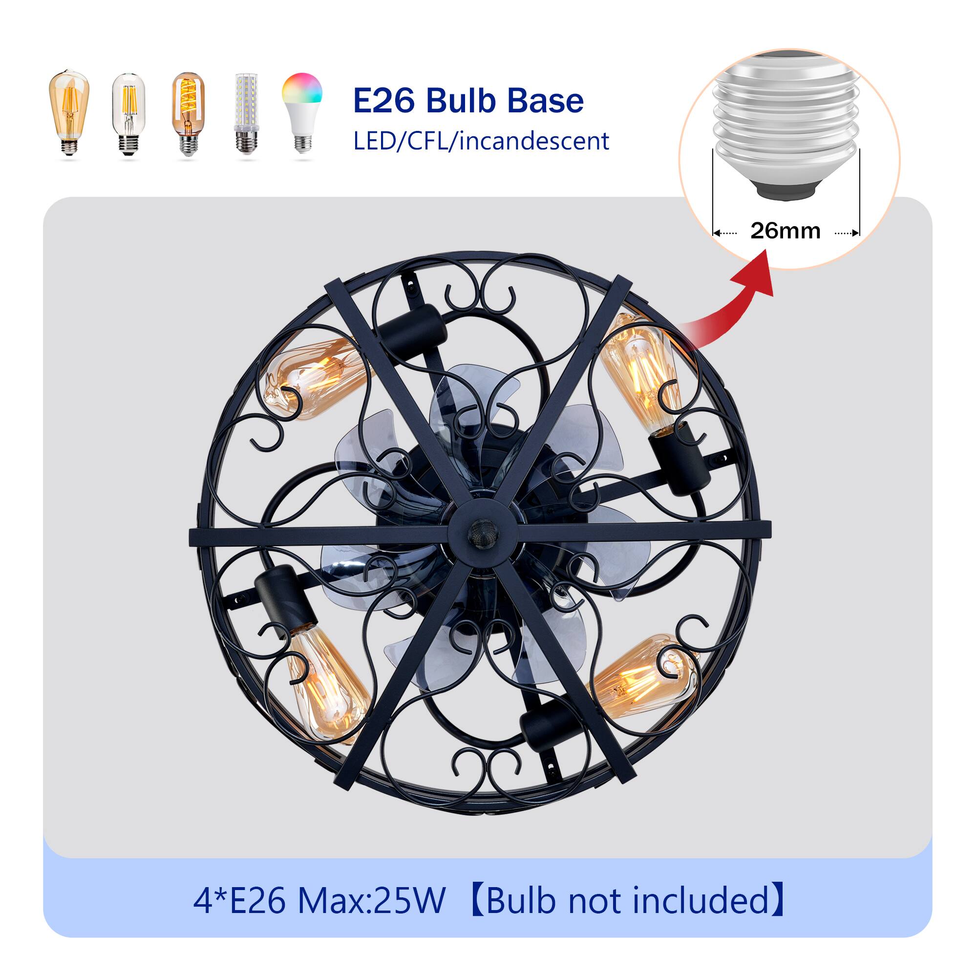 E26 Bulb Base  
LED/CFL/incandescent  
26mm  

4*E26 Max:25W  
[Bulb not included]