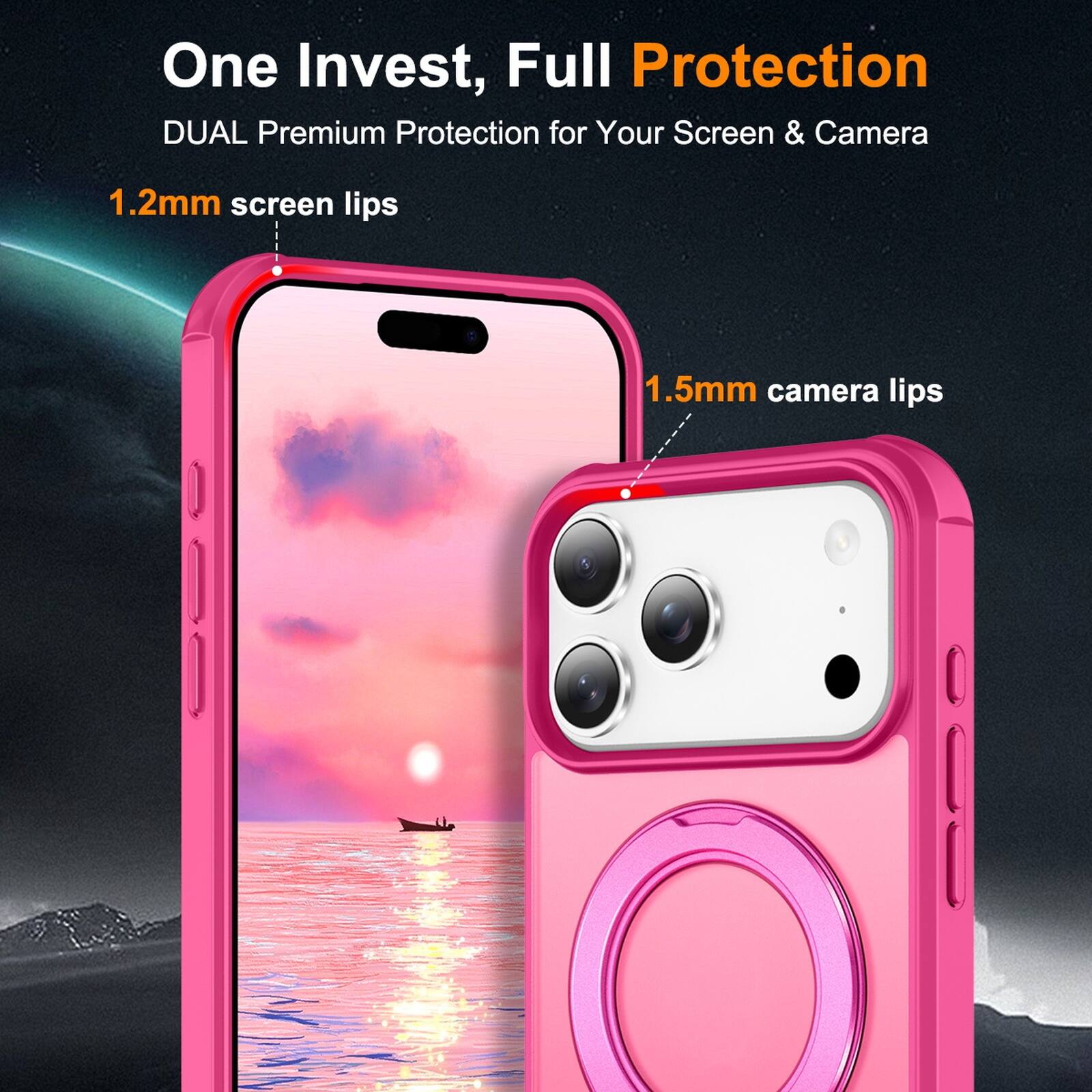 One Invest, Full Protection  
DUAL Premium Protection for Your Screen & Camera  
1.2mm screen lips  
1.5mm camera lips