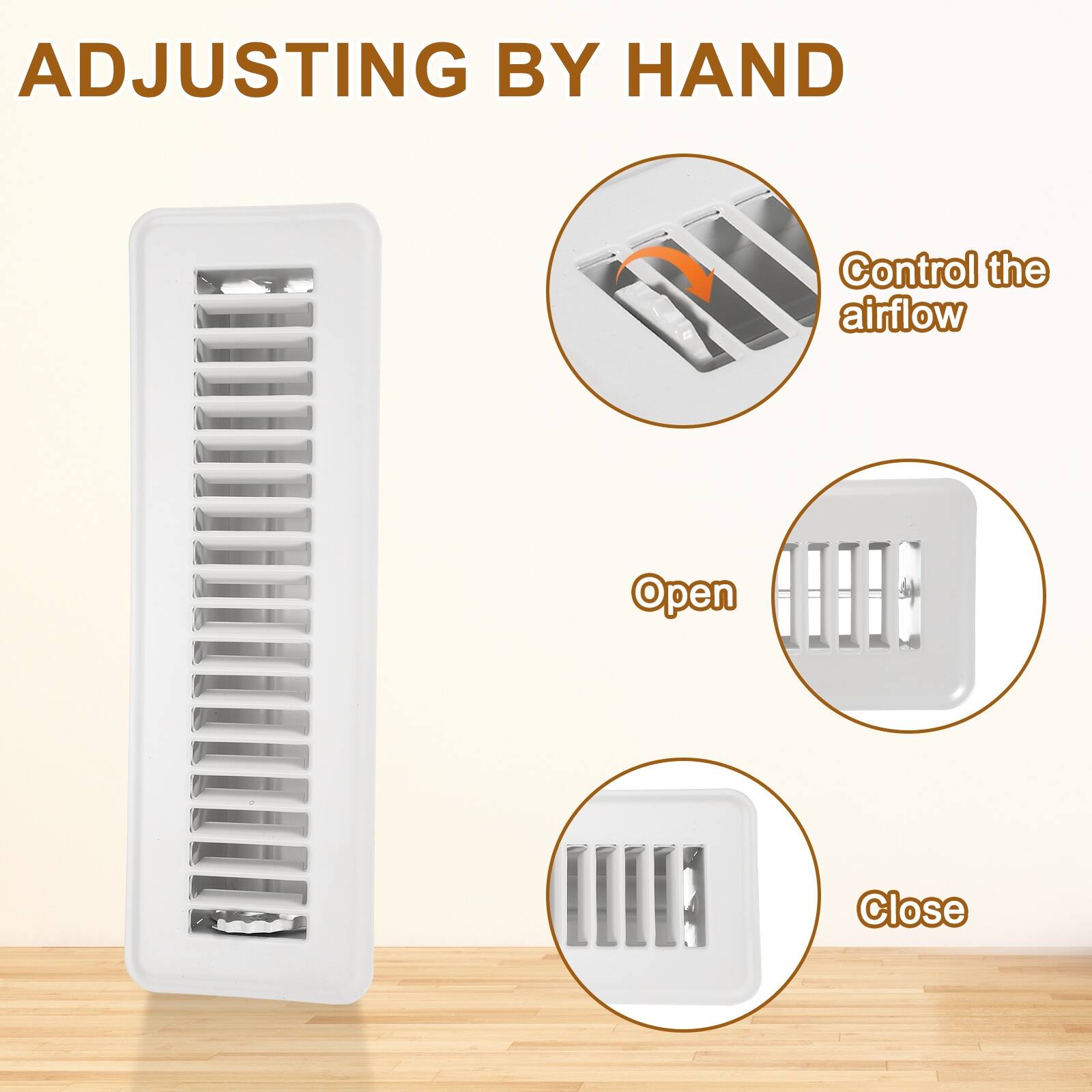 ADJUSTING BY HAND

Control the airflow

Open

Close