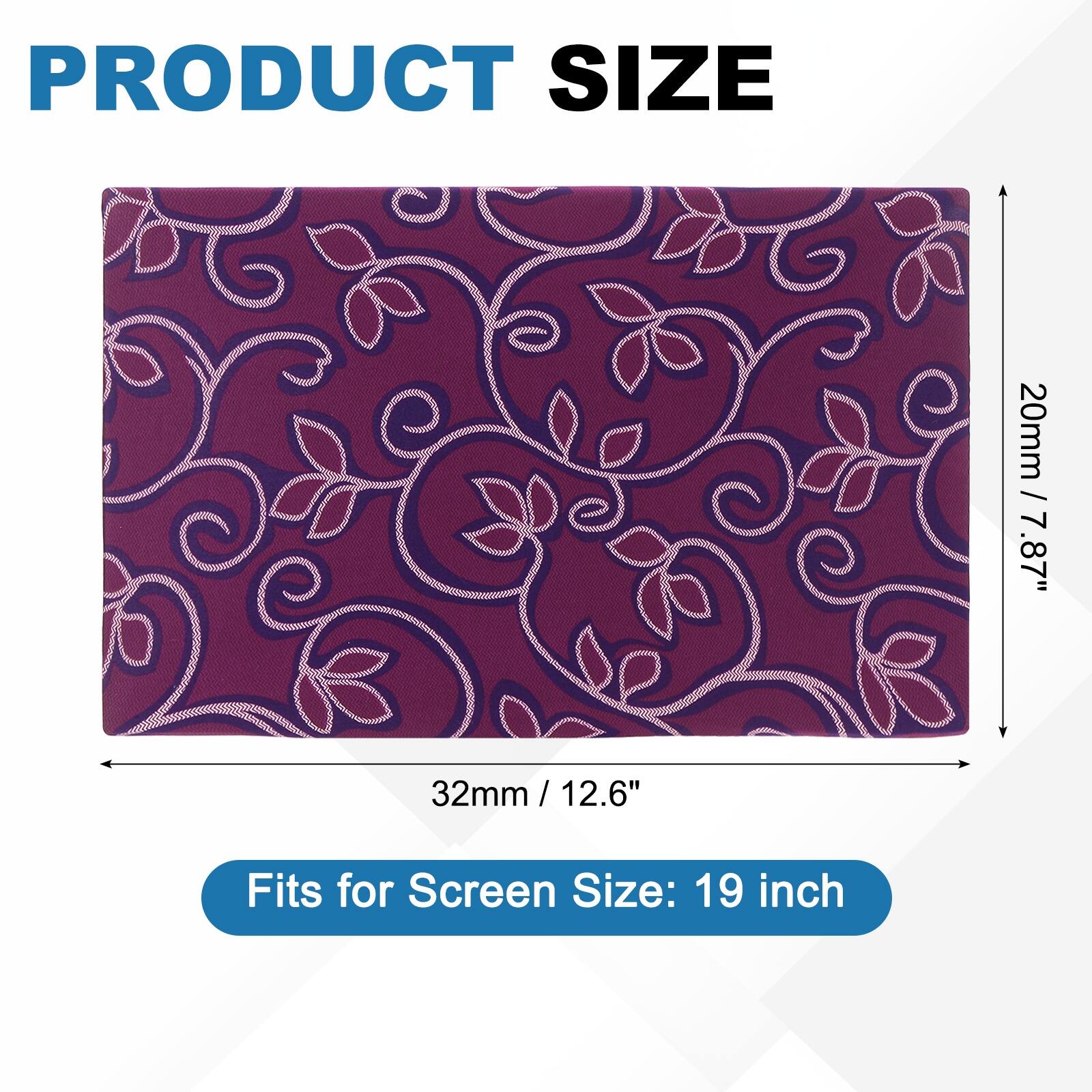 PRODUCT SIZE  
20mm / 7.87"  
32mm / 12.6"  
Fits for Screen Size: 19 inch