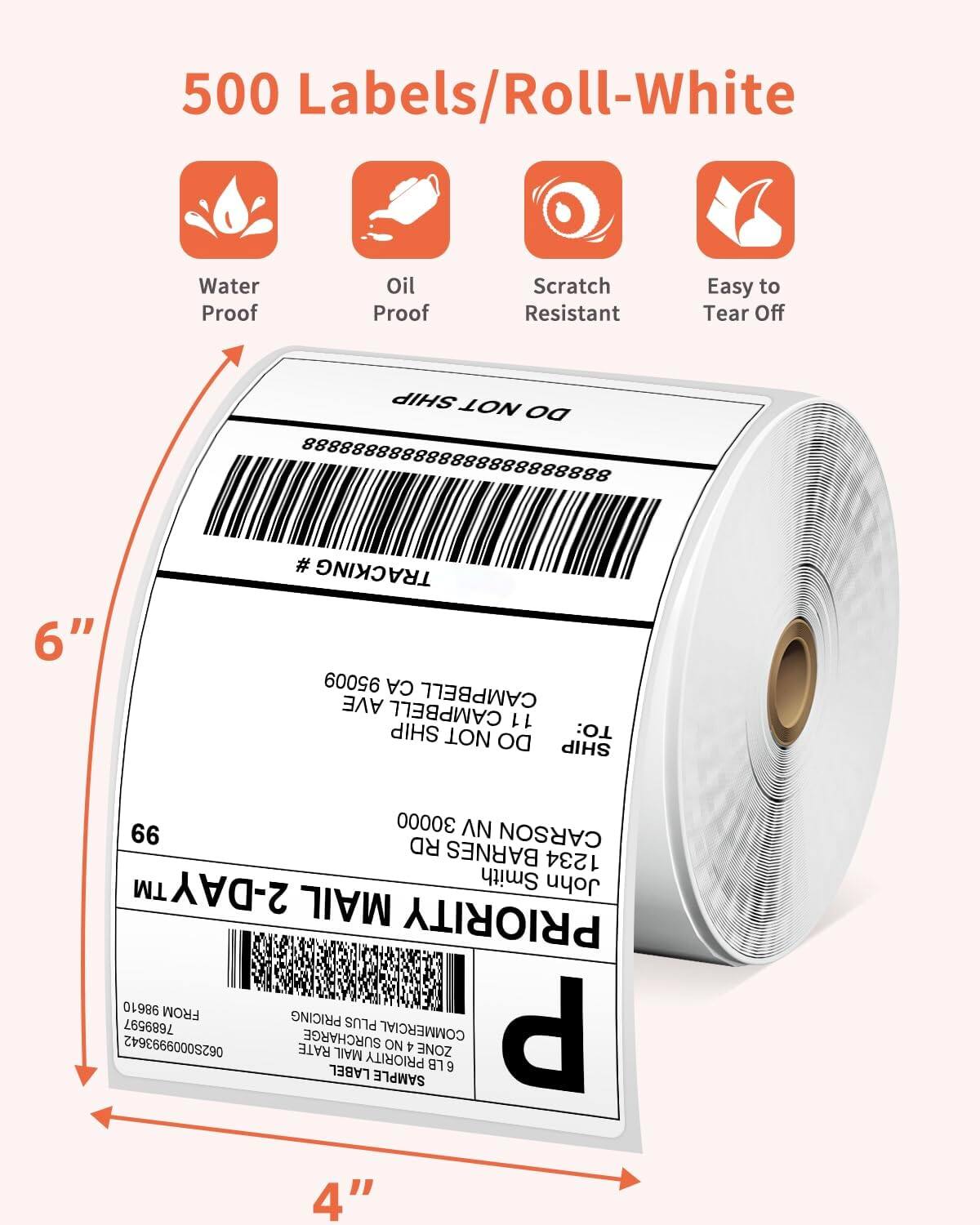 500 Labels/Roll-White

Water Proof
Oil Proof
Scratch Resistant
Easy to Tear Off

SHIP NOT TO: 888888888888888888888888

6"

# TRACKING 95009 CA CAMPBELL AVE CAMPBELL 11 SHIP NOT TO: DO SHIP

66 30000 CARSON RD BARNES 1234 TM 2-DAY Smith John MAIL PRIORITY 98610 FROM 7689597 PRICING PLUS SURCHARGE COMMERCIAL P 062S0009993642 RATE ON 4 ZONE MAIL PRIORITY LB 9 LABEL SAMPLE 4"