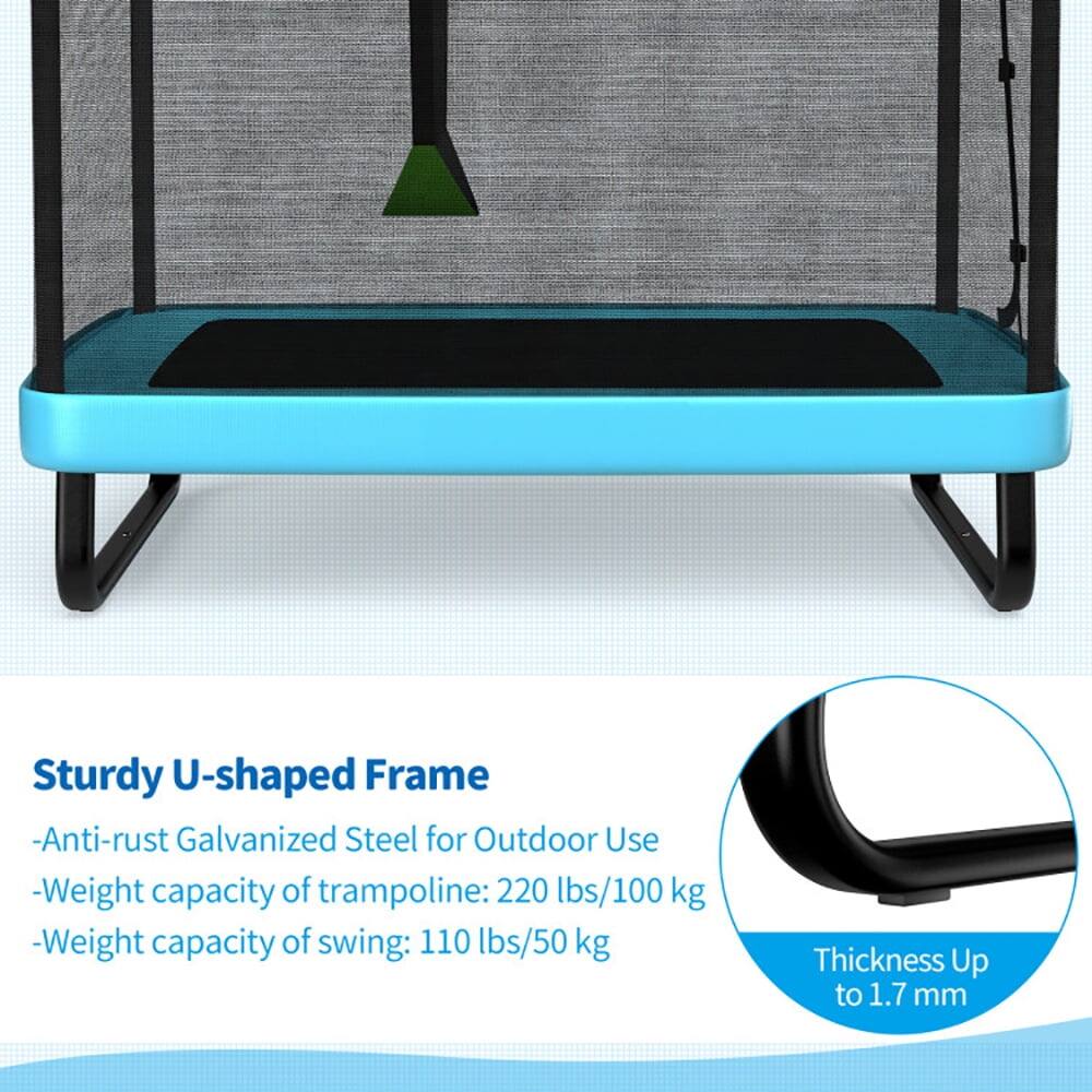 Sturdy U-shaped Frame  
- Anti-rust Galvanized Steel for Outdoor Use  
- Weight capacity of trampoline: 220 lbs/100 kg  
- Weight capacity of swing: 110 lbs/50 kg  
Thickness Up to 1.7 mm