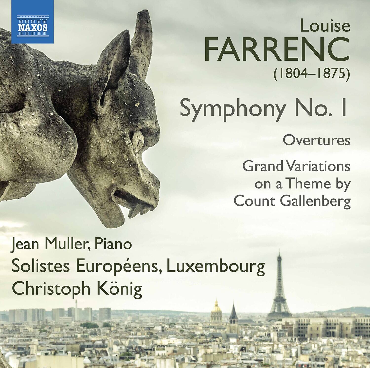 Louise FARRENC (1804-1875)
Symphony No. I
Overtures
Grand Variations on a Theme by Count Gallenberg
Jean Muller, Piano
Solistes Européens, Luxembourg
Christoph König
NAXOS