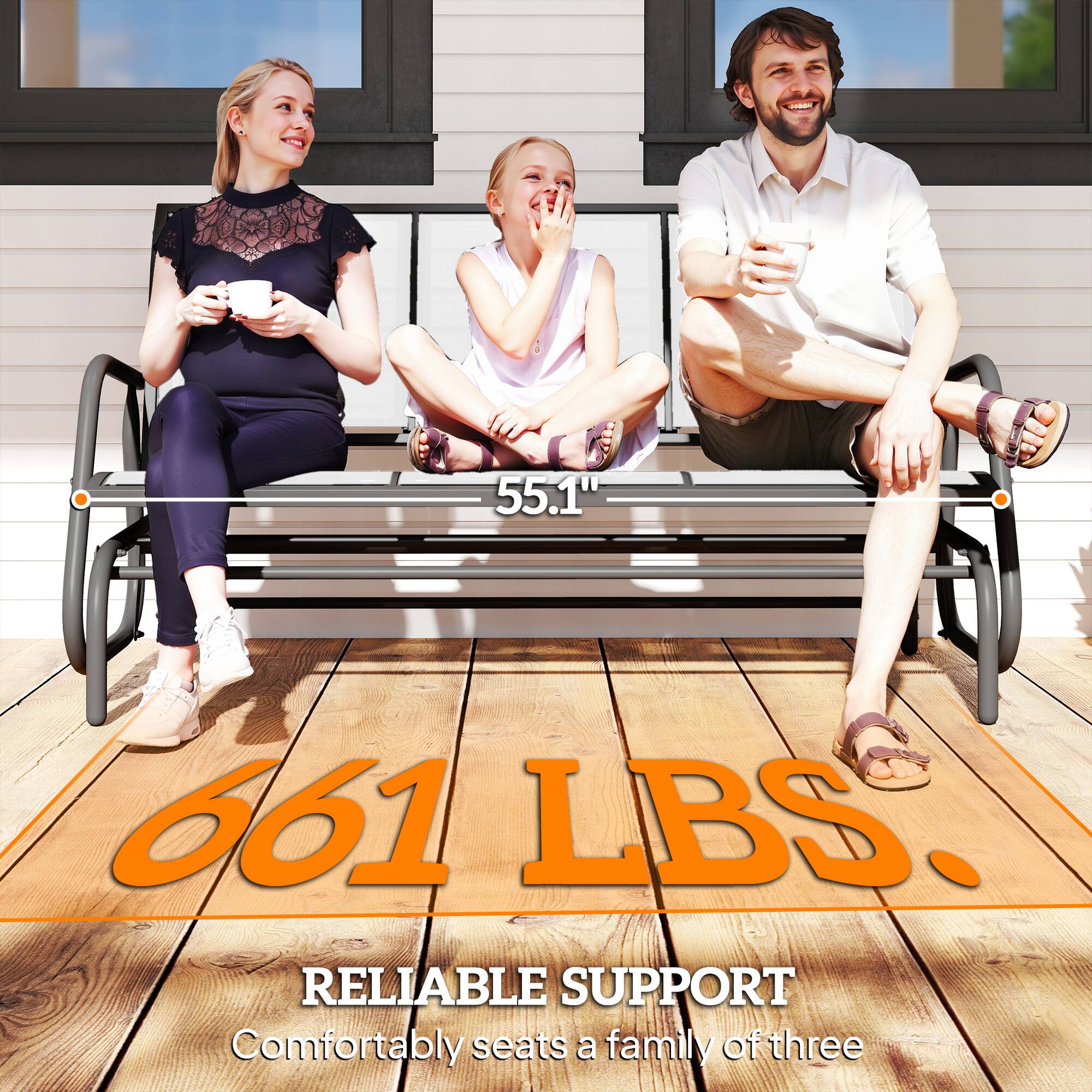 55.1"  
661 LBS.  
RELIABLE SUPPORT  
Comfortably seats a family of three