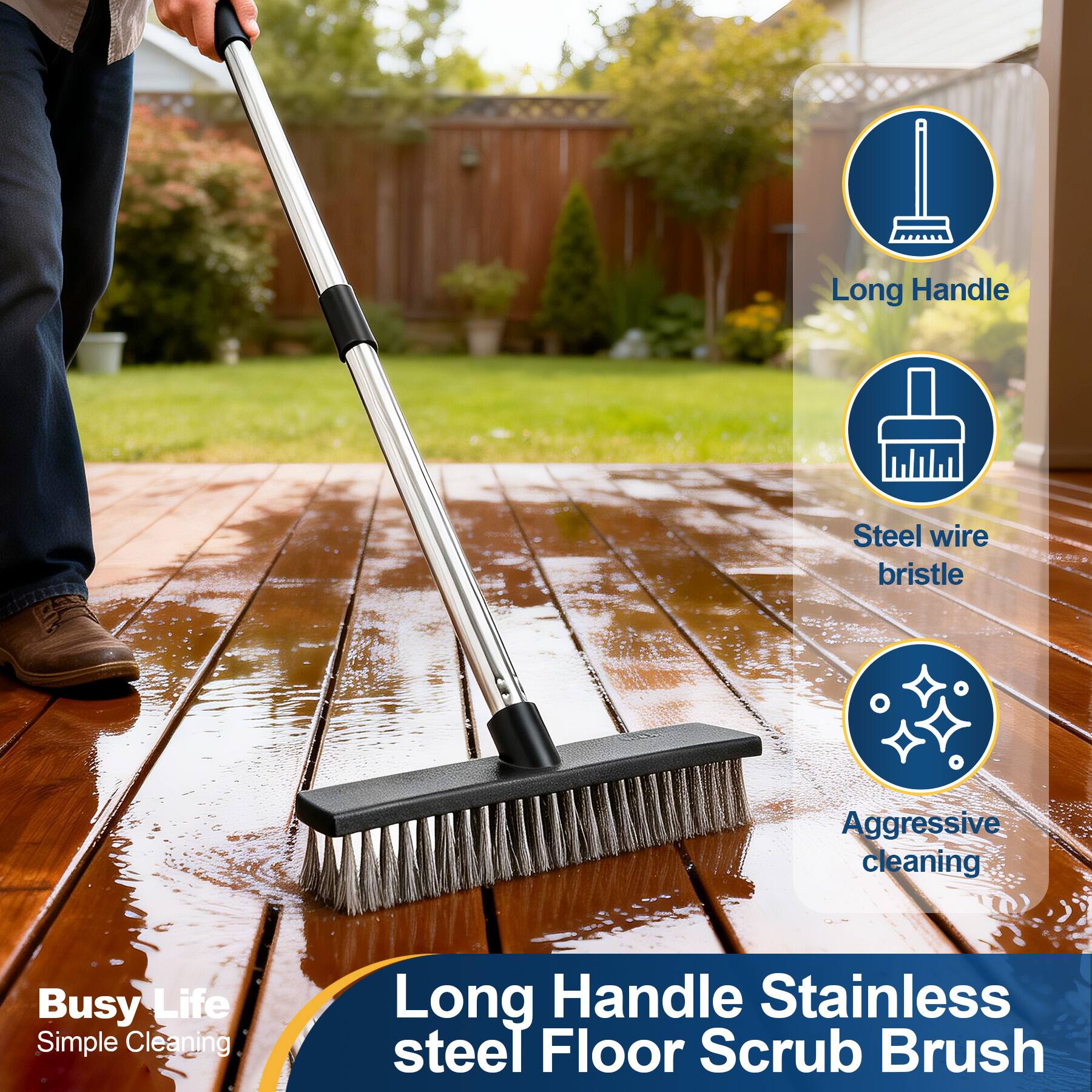 Long Handle Stainless Steel Floor Scrub Brush

- Long Handle
- Steel wire bristle
- Aggressive cleaning

Busy Life Simple Cleaning
