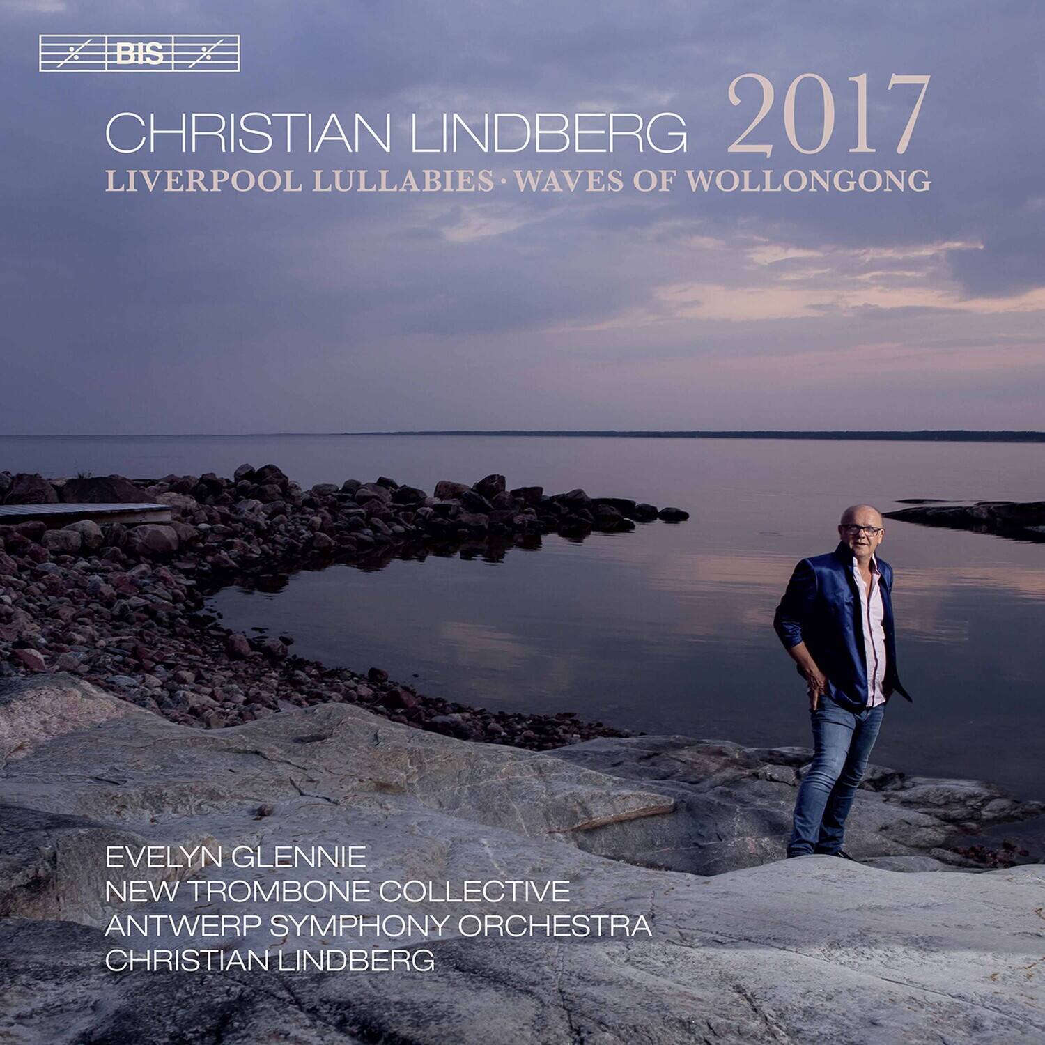BIS

CHRISTIAN LINDBERG  
2017  
LIVERPOOL LULLABIES • WAVES OF WOLLONGONG

EVELYN GLENNIE  
NEW TROMBONE COLLECTIVE  
ANTWERP SYMPHONY ORCHESTRA  
CHRISTIAN LINDBERG