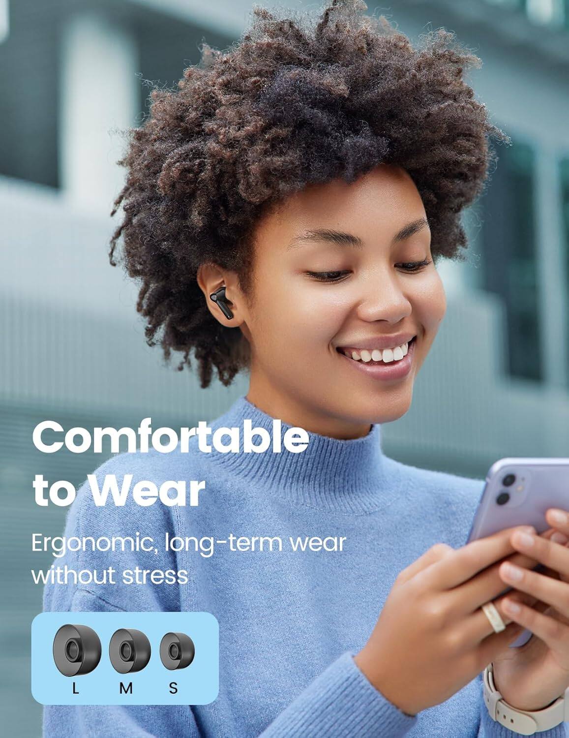 Comfortable to Wear  
Ergonomic, long-term wear without stress  
L M S