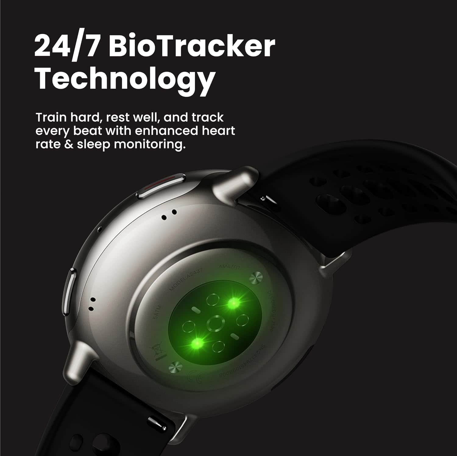 24/7 BioTracker Technology Train hard, rest well, and track every beat with enhanced heart rate & sleep monitoring.