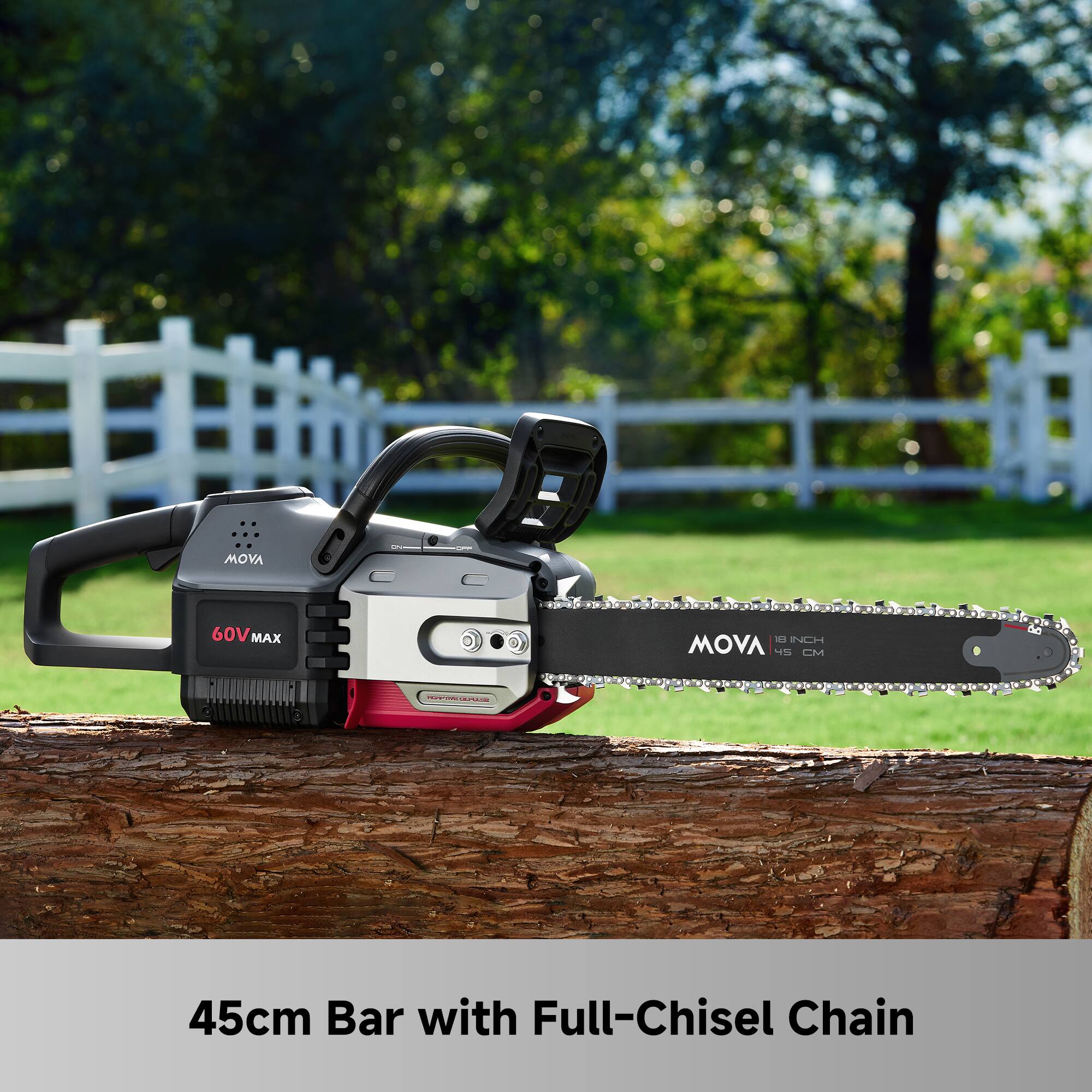 MOVA 60V MAX 18 INCH 45 CM  
45cm Bar with Full-Chisel Chain
