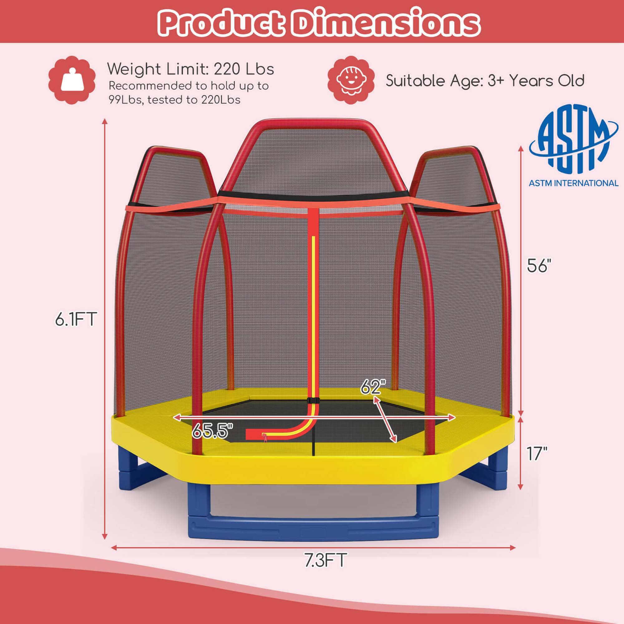 Product Dimensions

Weight Limit: 220 Lbs  
Recommended to hold up to 99 Lbs, tested to 220 Lbs

Suitable Age: 3+ Years Old

ASTM INTERNATIONAL

56"  
6.1FT

62"  
65.5"

17"

7.3FT
