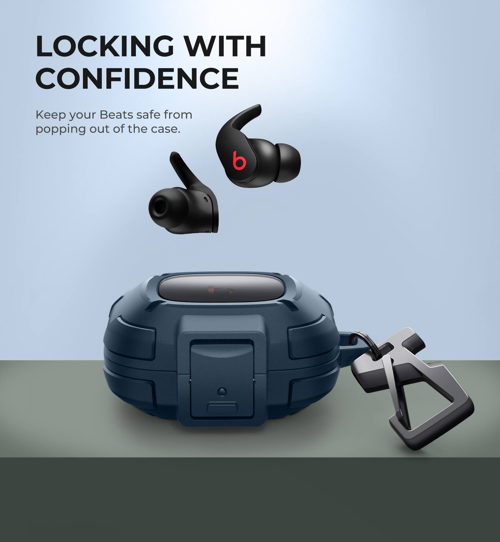 LOCKING WITH CONFIDENCE  
Keep your Beats safe from popping out of the case.
