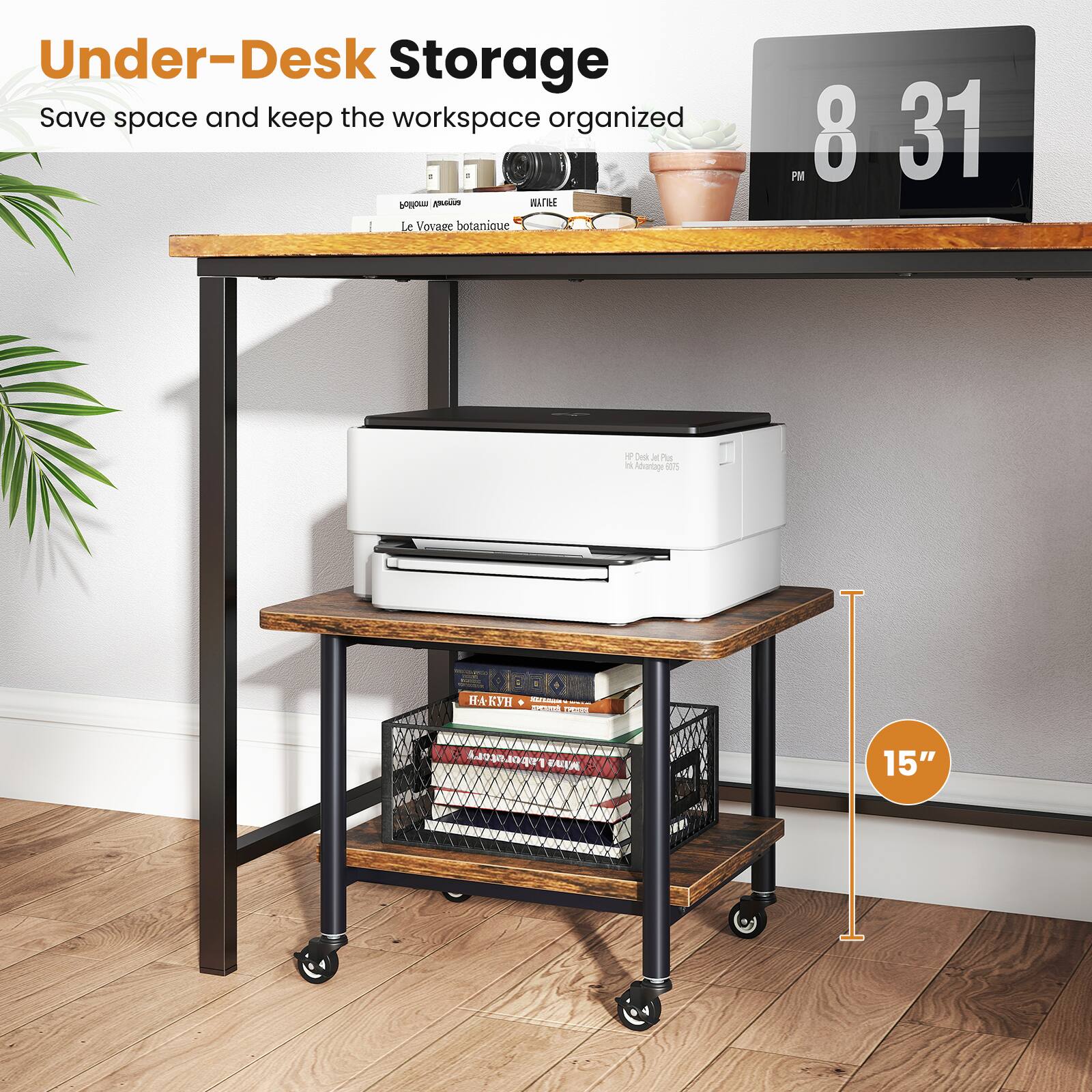Under-Desk Storage  
Save space and keep the workspace organized  

8:31 PM  

15"