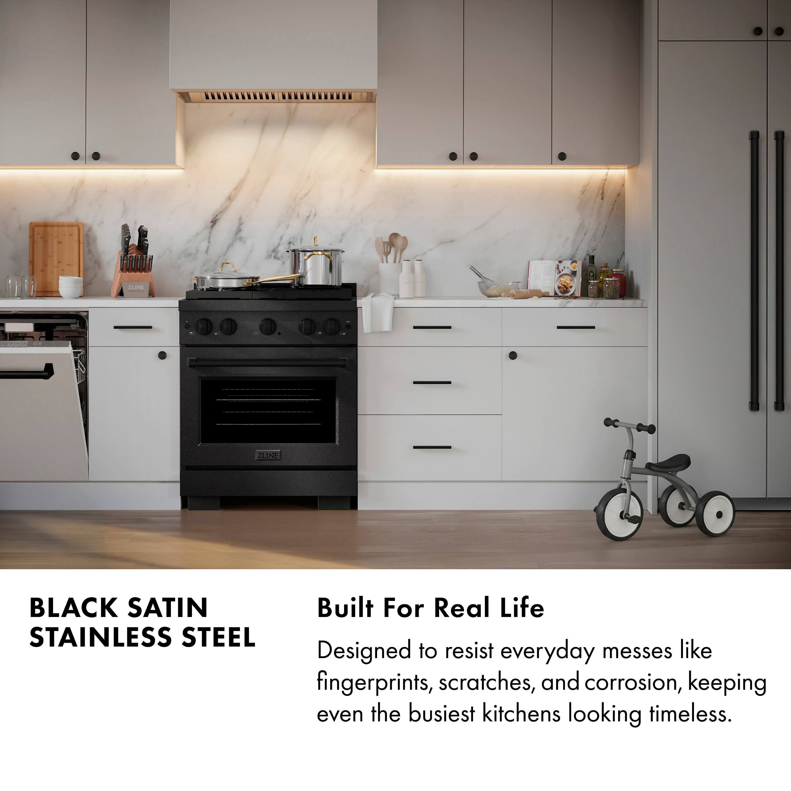 **BLACK SATIN STAINLESS STEEL**

**Built For Real Life**

Designed to resist everyday messes like fingerprints, scratches, and corrosion, keeping even the busiest kitchens looking timeless.