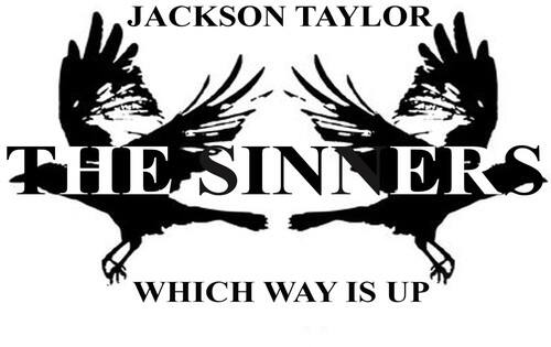 JACKSON TAYLOR  
THE SINNERS  
WHICH WAY IS UP