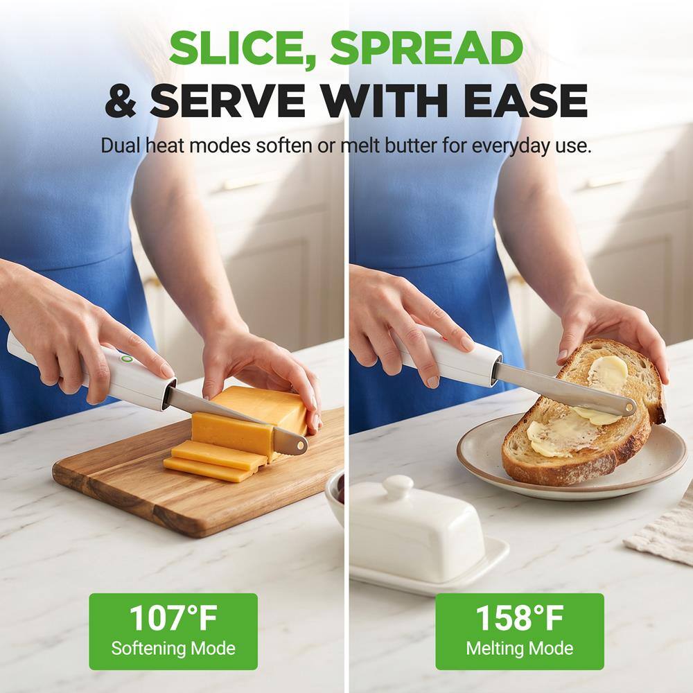 SLICE, SPREAD & SERVE WITH EASE  
Dual heat modes soften or melt butter for everyday use.  
107°F Softening Mode  
158°F Melting Mode