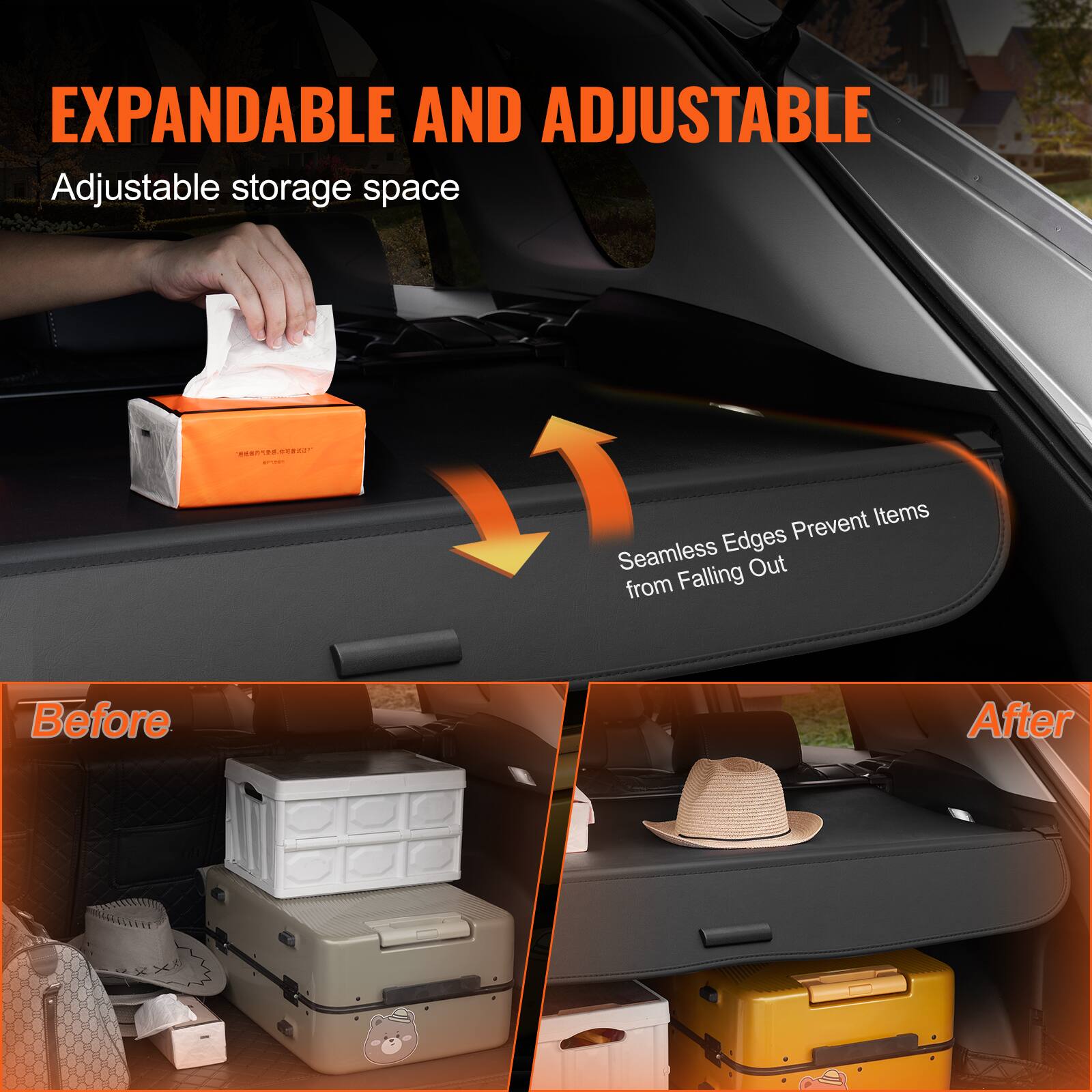 EXPANDABLE AND ADJUSTABLE  
Adjustable storage space  

Seamless Edges Prevent Items from Falling Out  

Before  

After