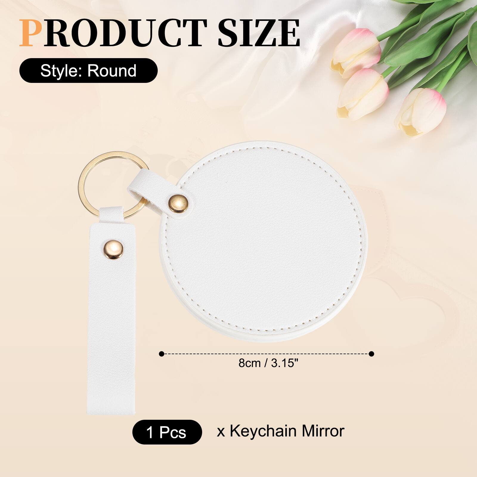 PRODUCT SIZE  
Style: Round  
8cm / 3.15"  
1 Pcs x Keychain Mirror