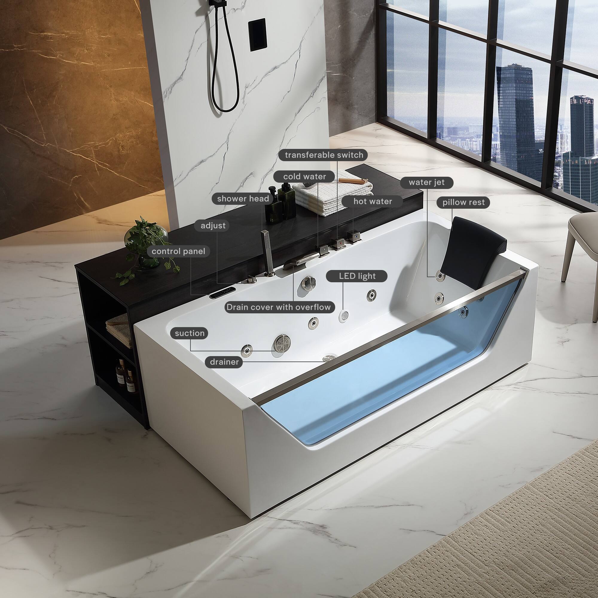 transferable switch  
cold water  
water jet  
shower head  
hot water  
pillow rest  
adjust  
control panel  
LED light  
Drain cover with overflow  
suction  
drainer