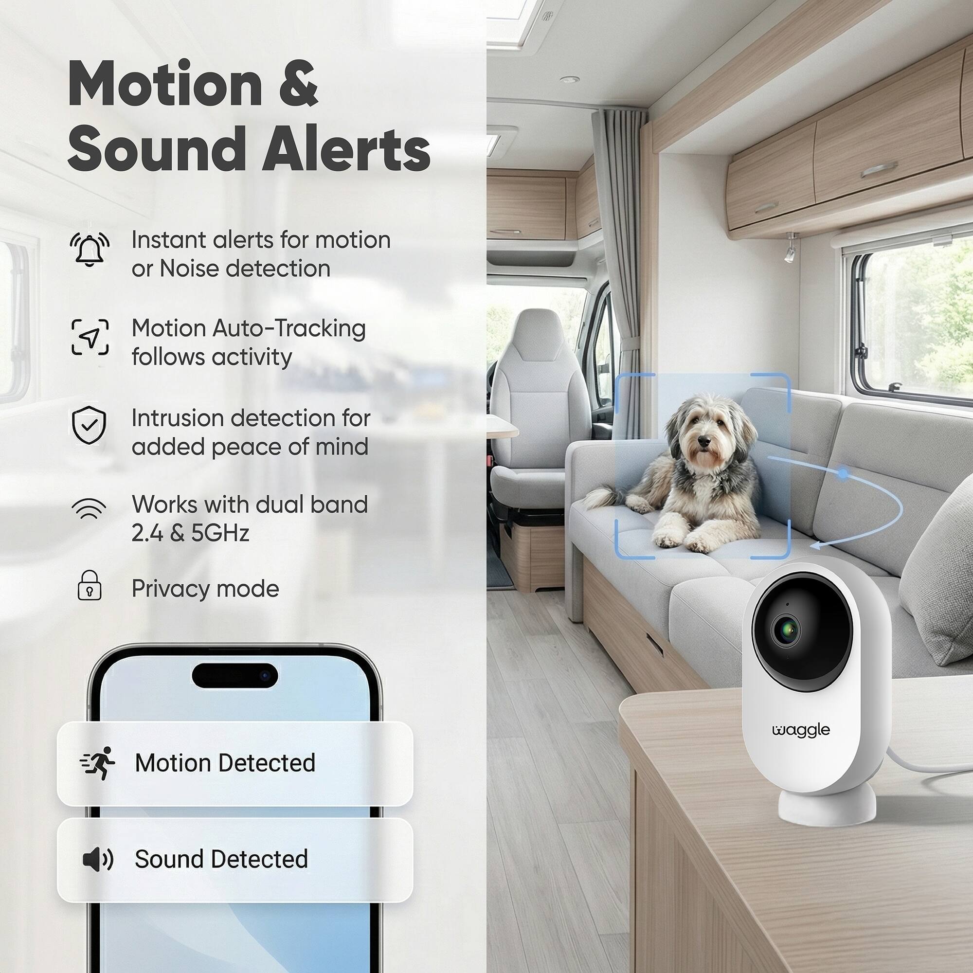 Motion & Sound Alerts

- Instant alerts for motion or noise detection
- Motion Auto-Tracking follows activity
- Intrusion detection for added peace of mind
- Works with dual band 2.4 & 5GHz
- Privacy mode

Motion Detected
Sound Detected